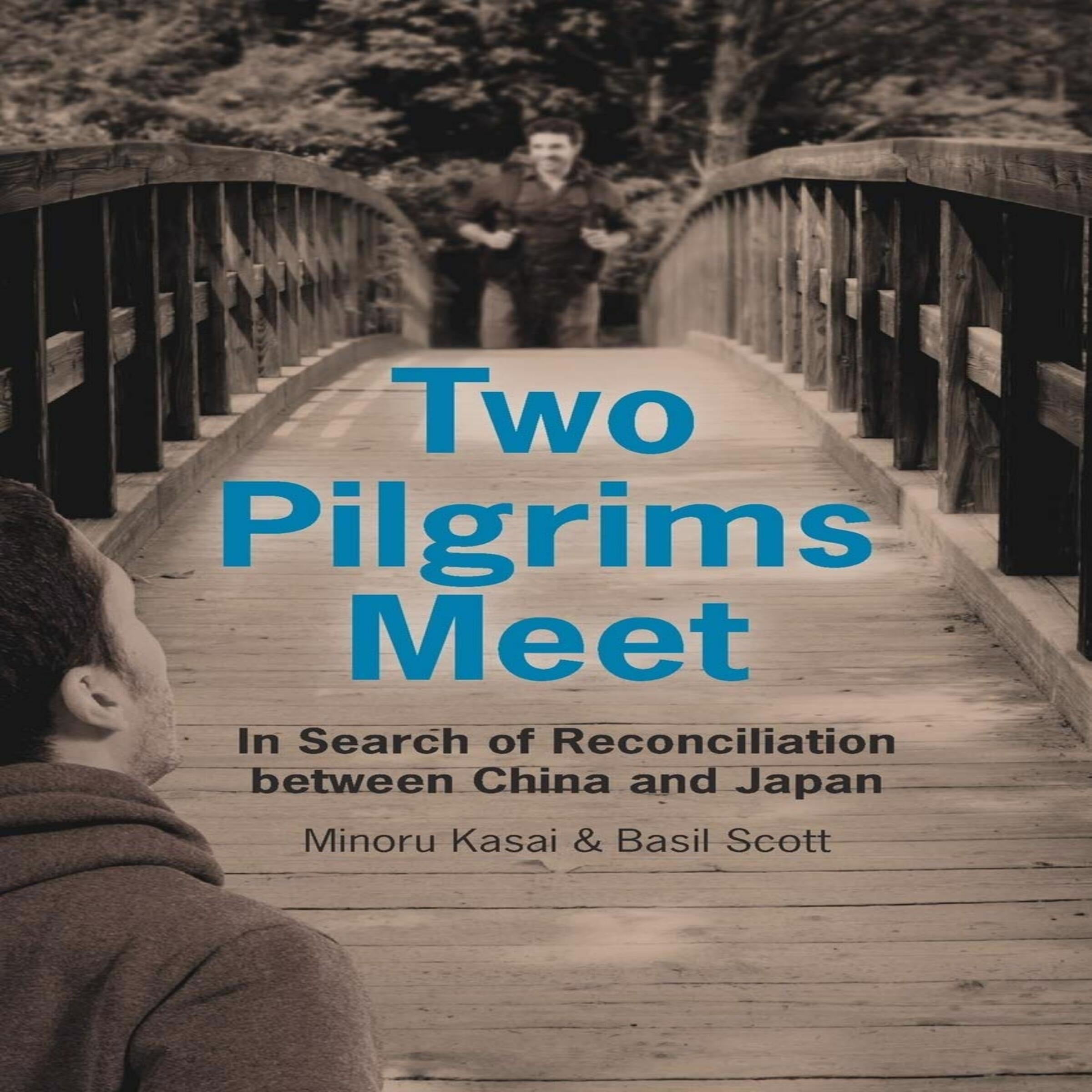Two Pilgrims Meet:  In Search of Reconciliation between China and Japan