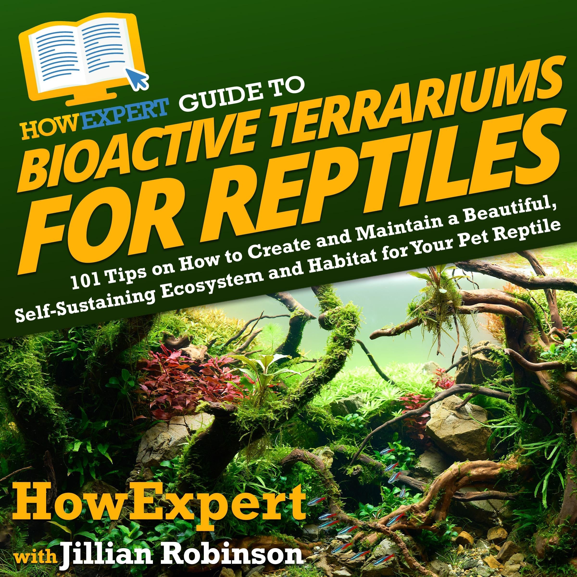 HowExpert Guide to Bioactive Terrariums for Reptiles