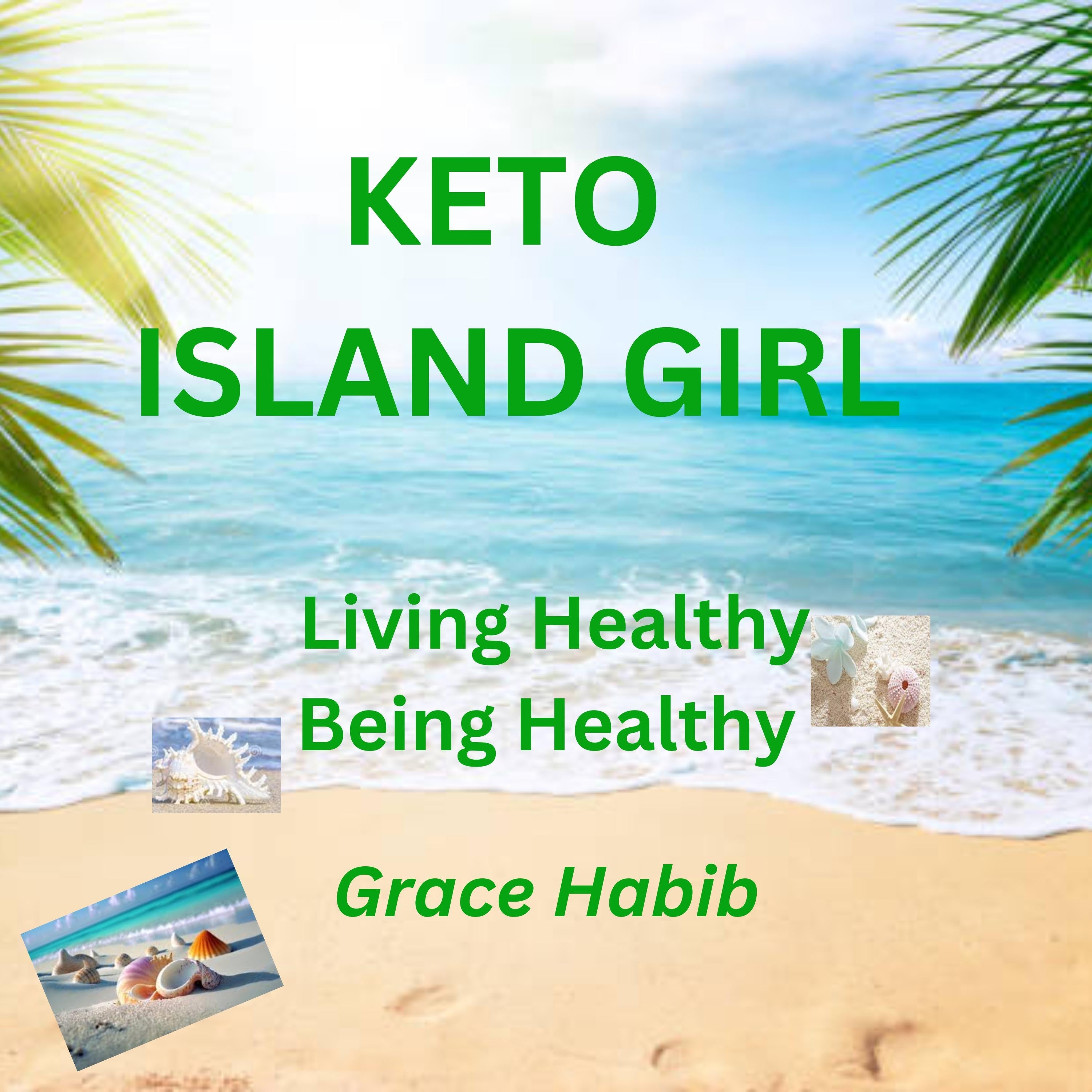 Keto Island Girl Living Healthy Being Healthy