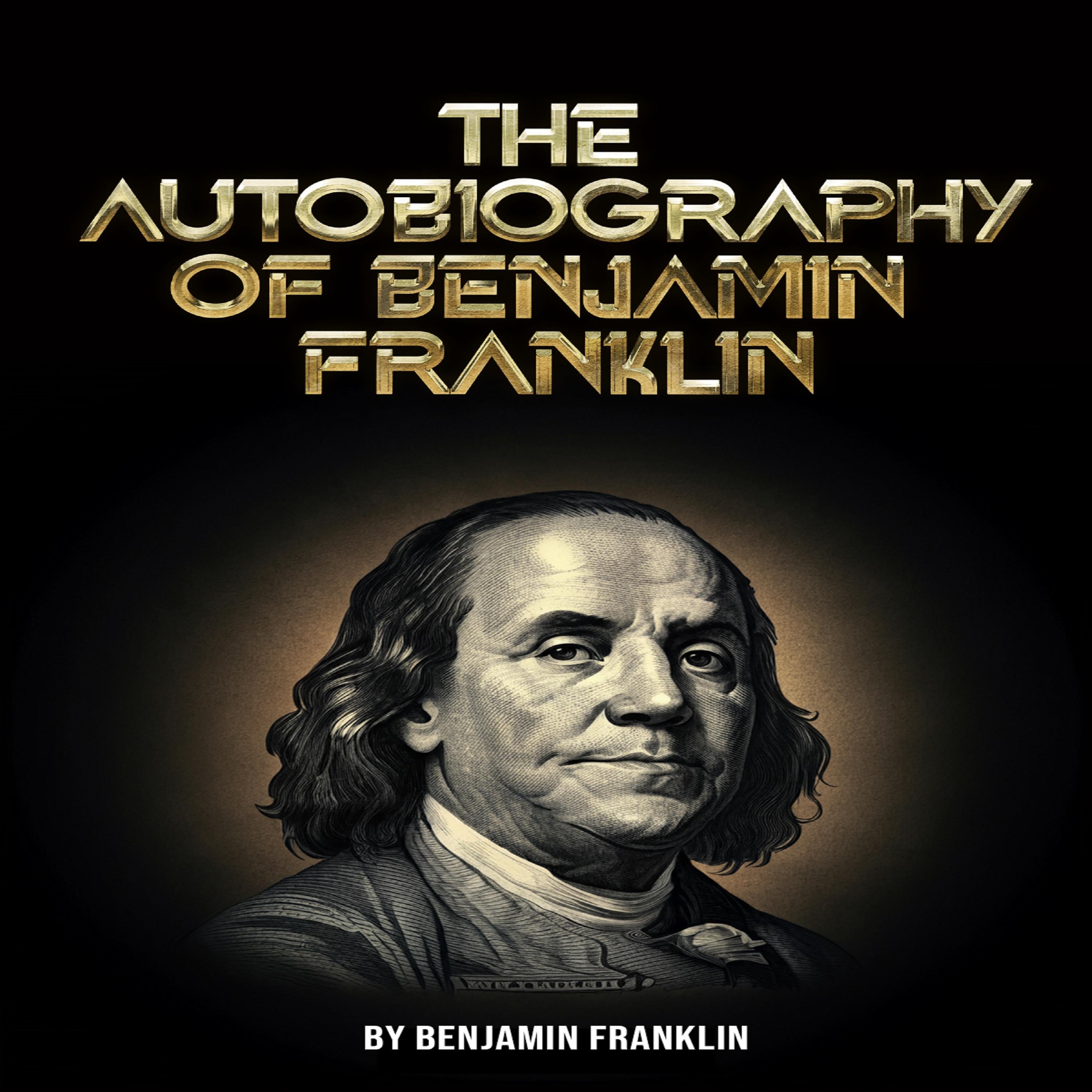 The Autobiography of Benjamin Franklin
