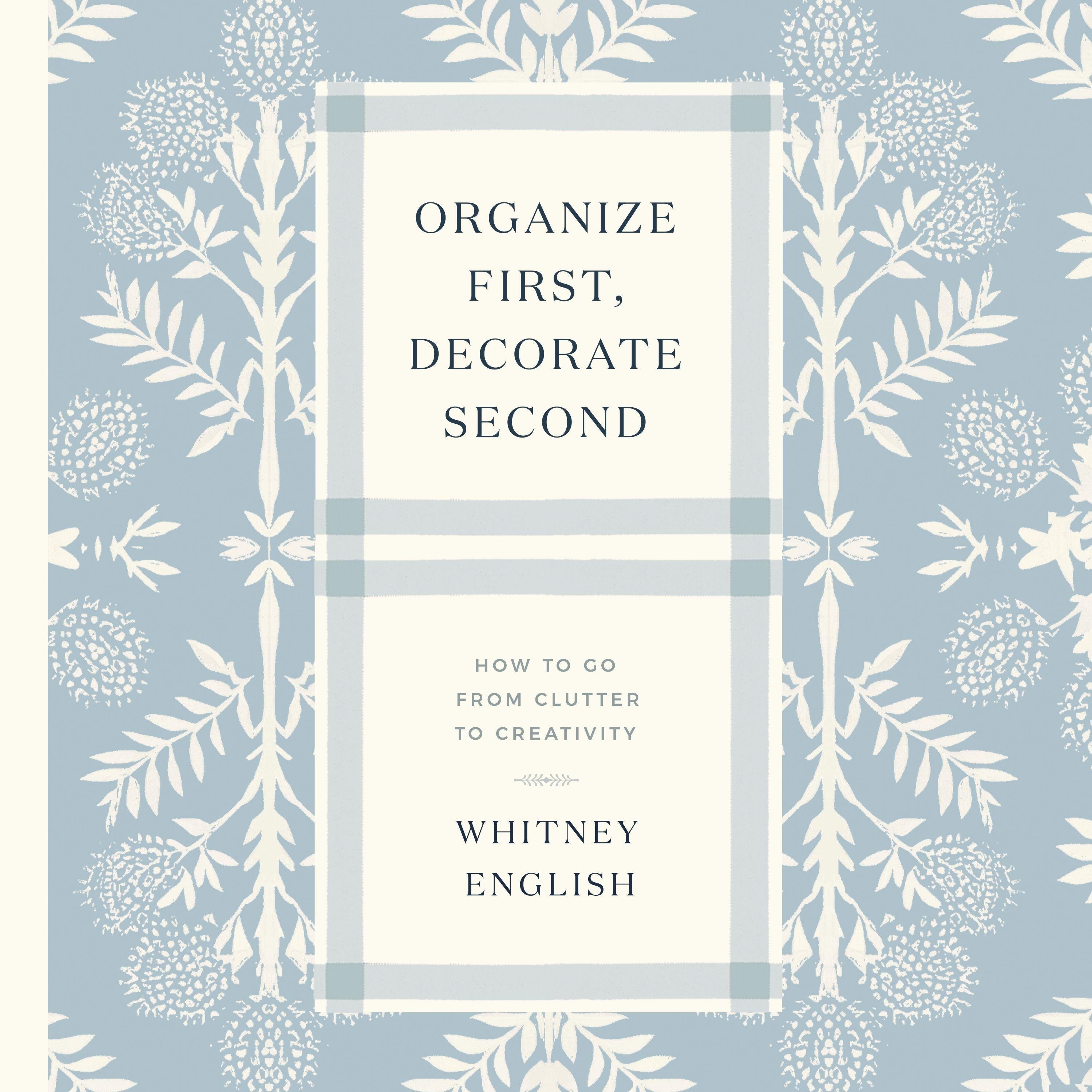 Organize First, Decorate Second