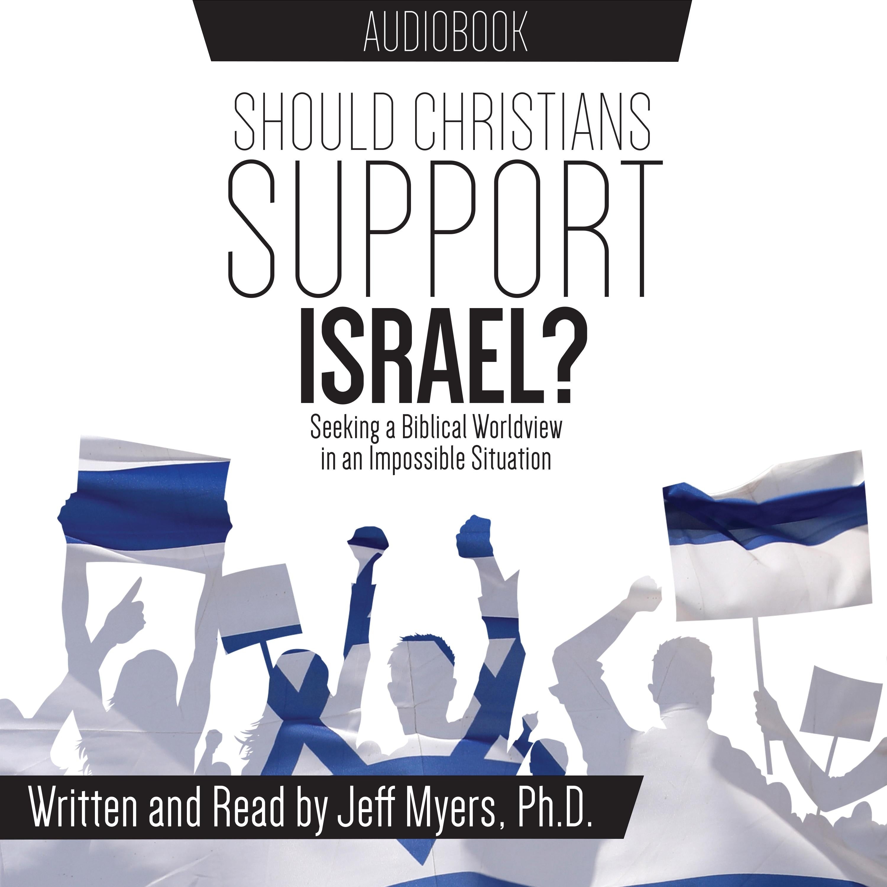 Should Christians Support Israel?