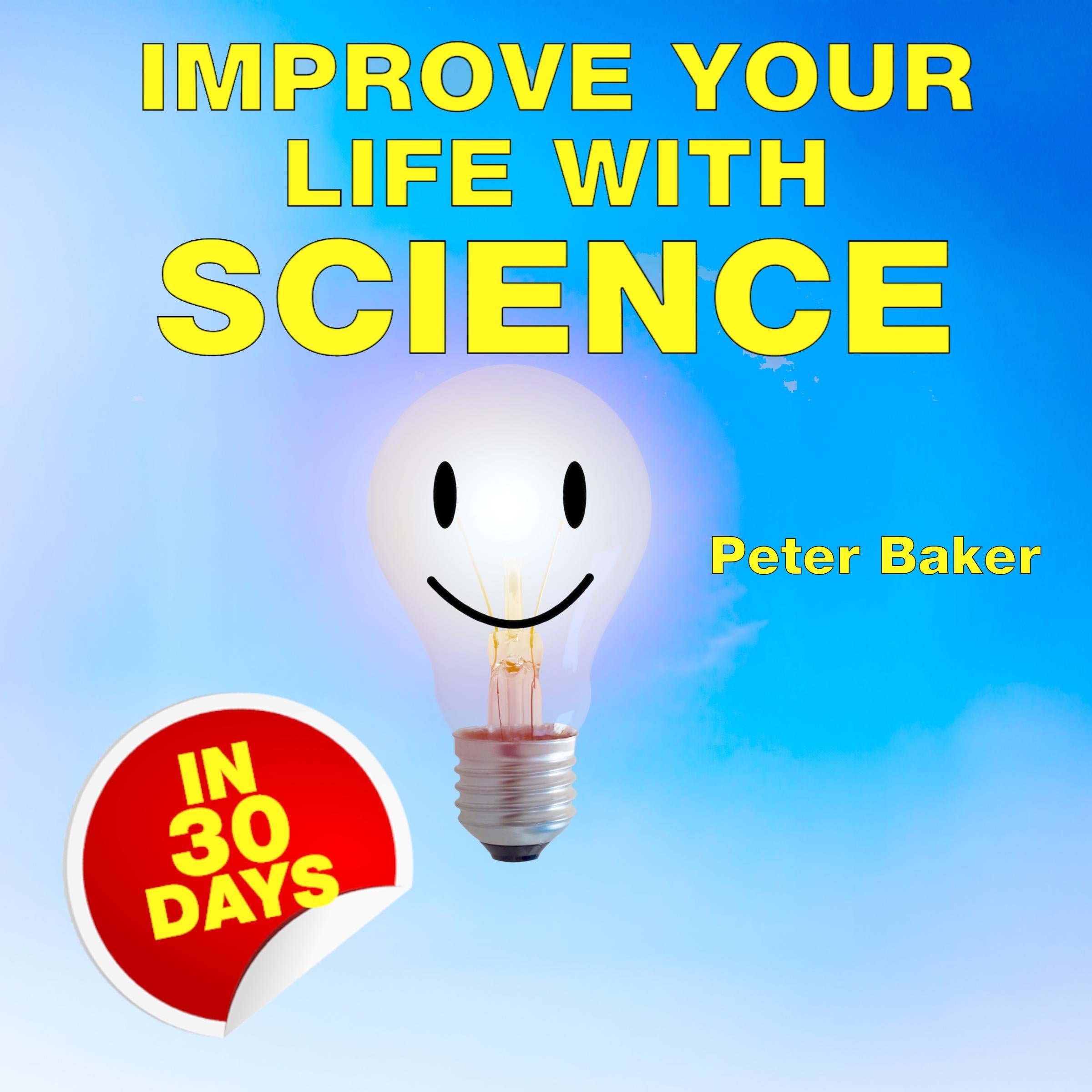 IMPROVE YOUR LIFE WITH SCIENCE