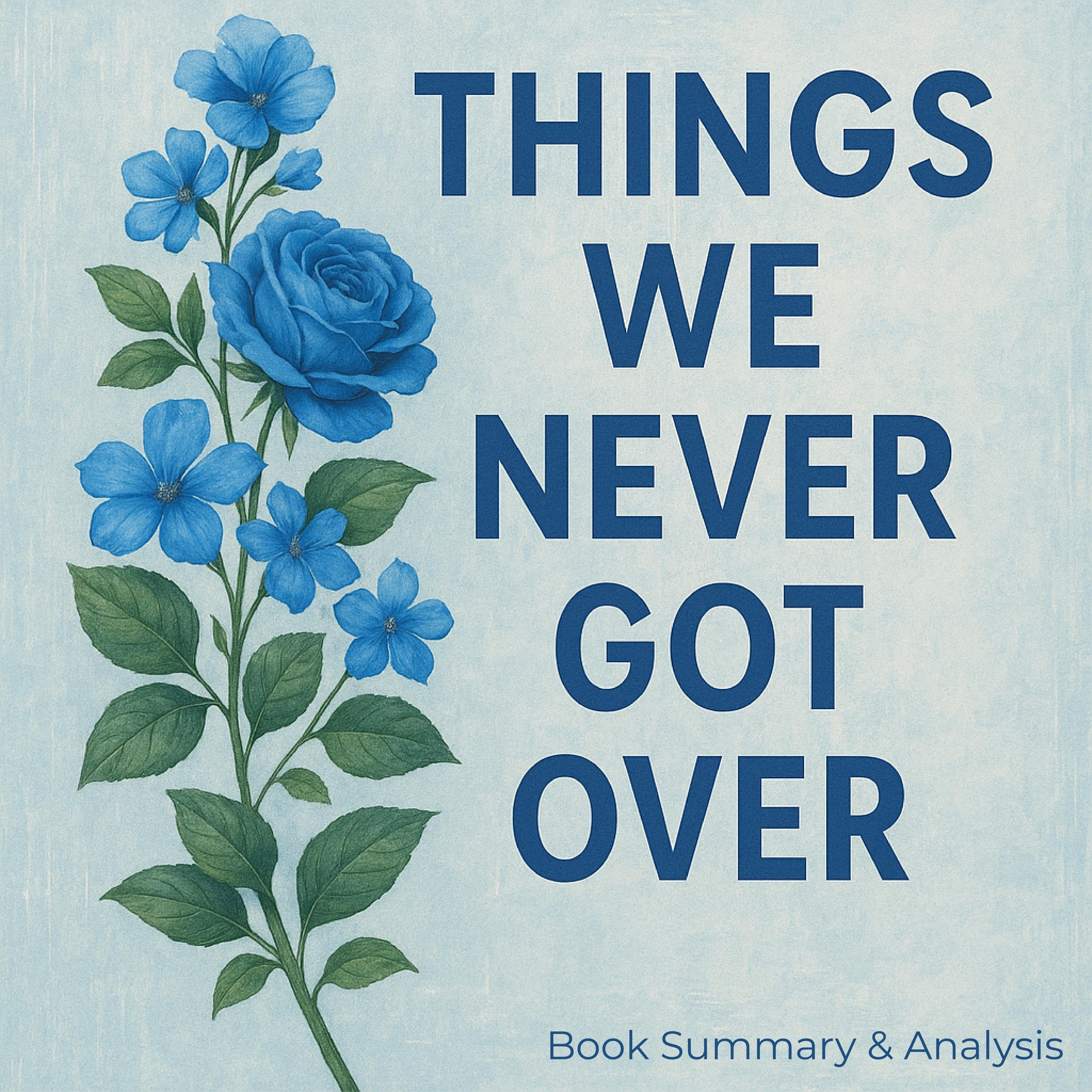 Things We Never Got Over: Book Summary & Analysis