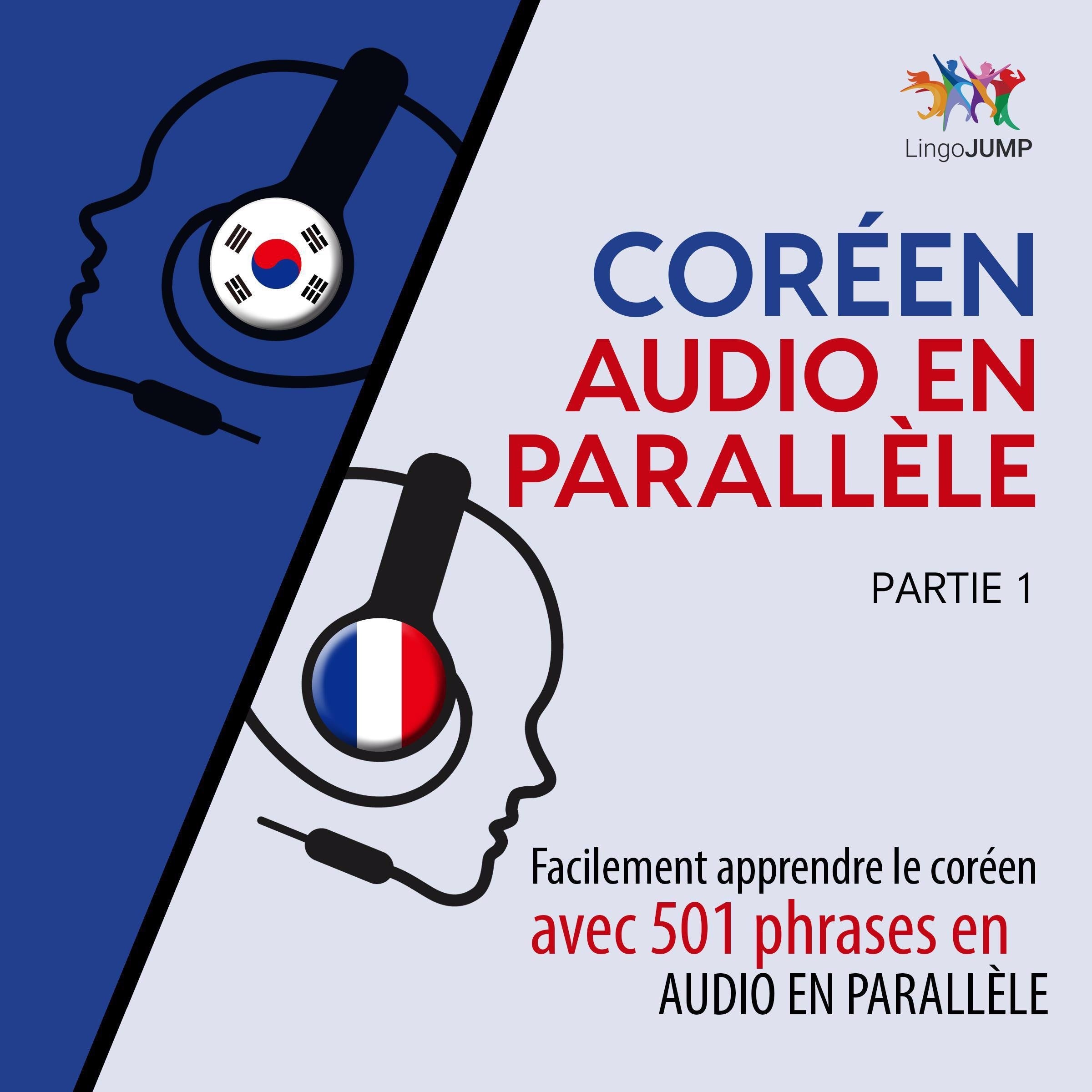 Coréen audio en parallèle - Facilement apprendre le coréen avec 501 phrases en audio en parallèle - Partie 1