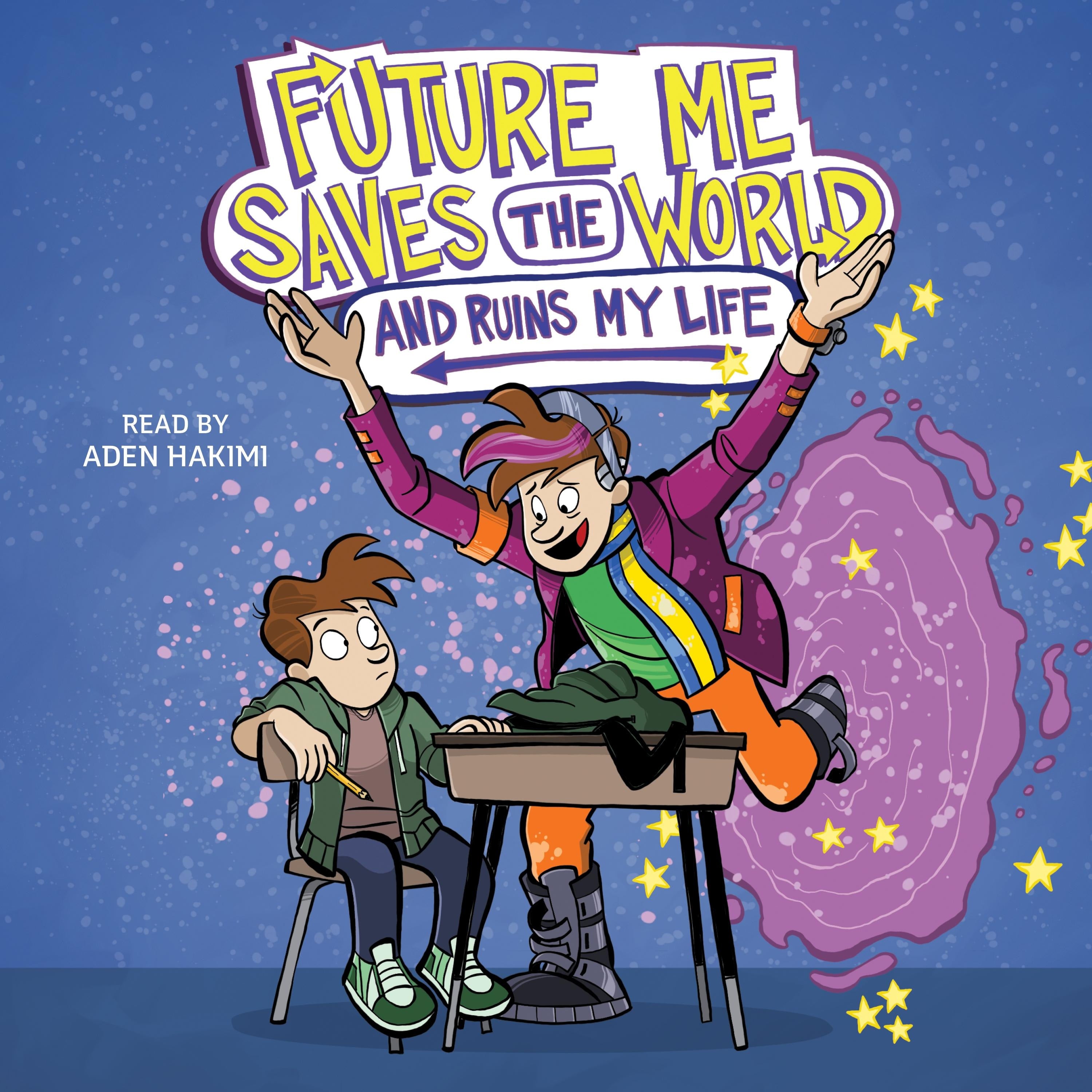 Future Me Saves the World (and Ruins My Life)