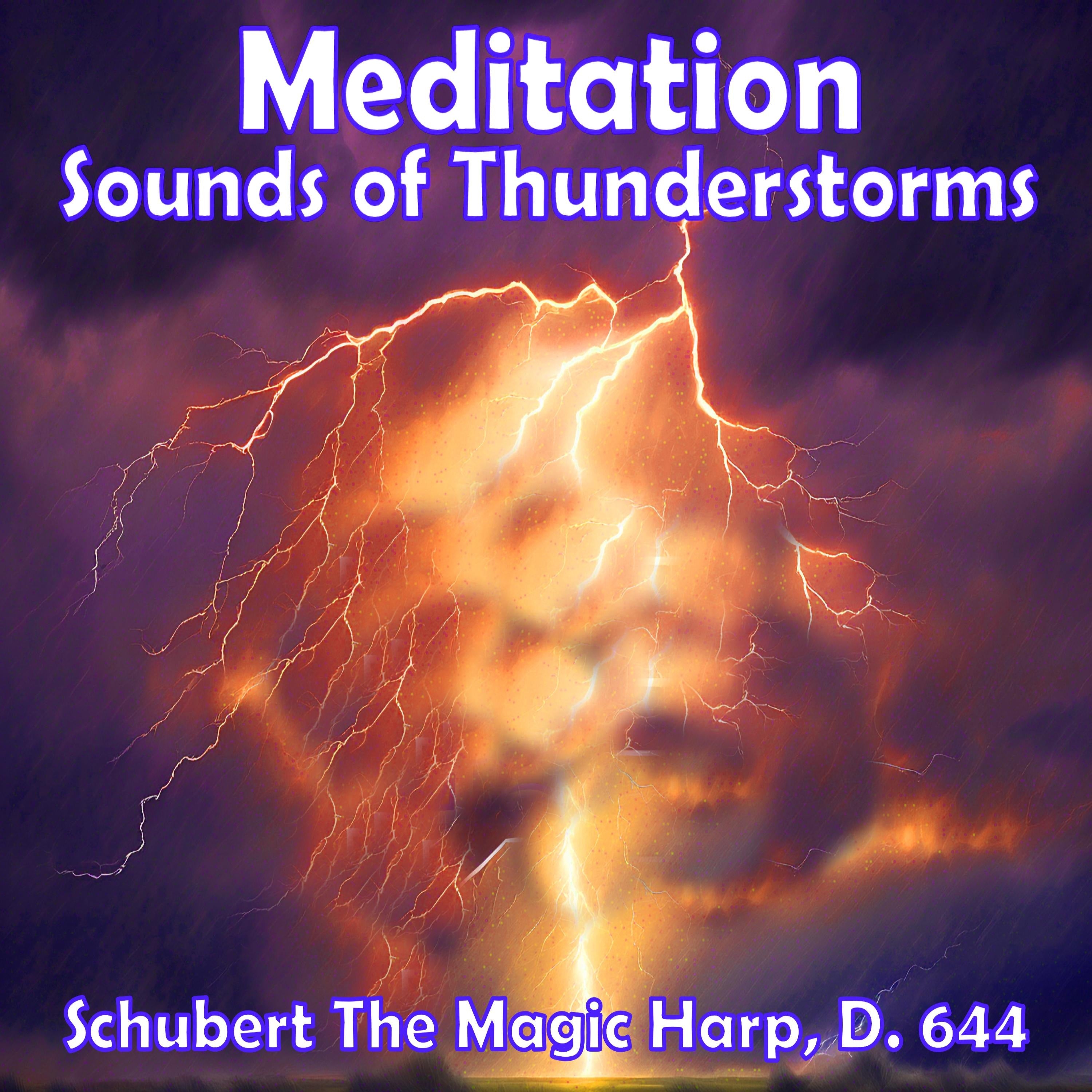 Meditation - Sounds of Thunderstorms – Schubert’s The Magic Harp, D. 644