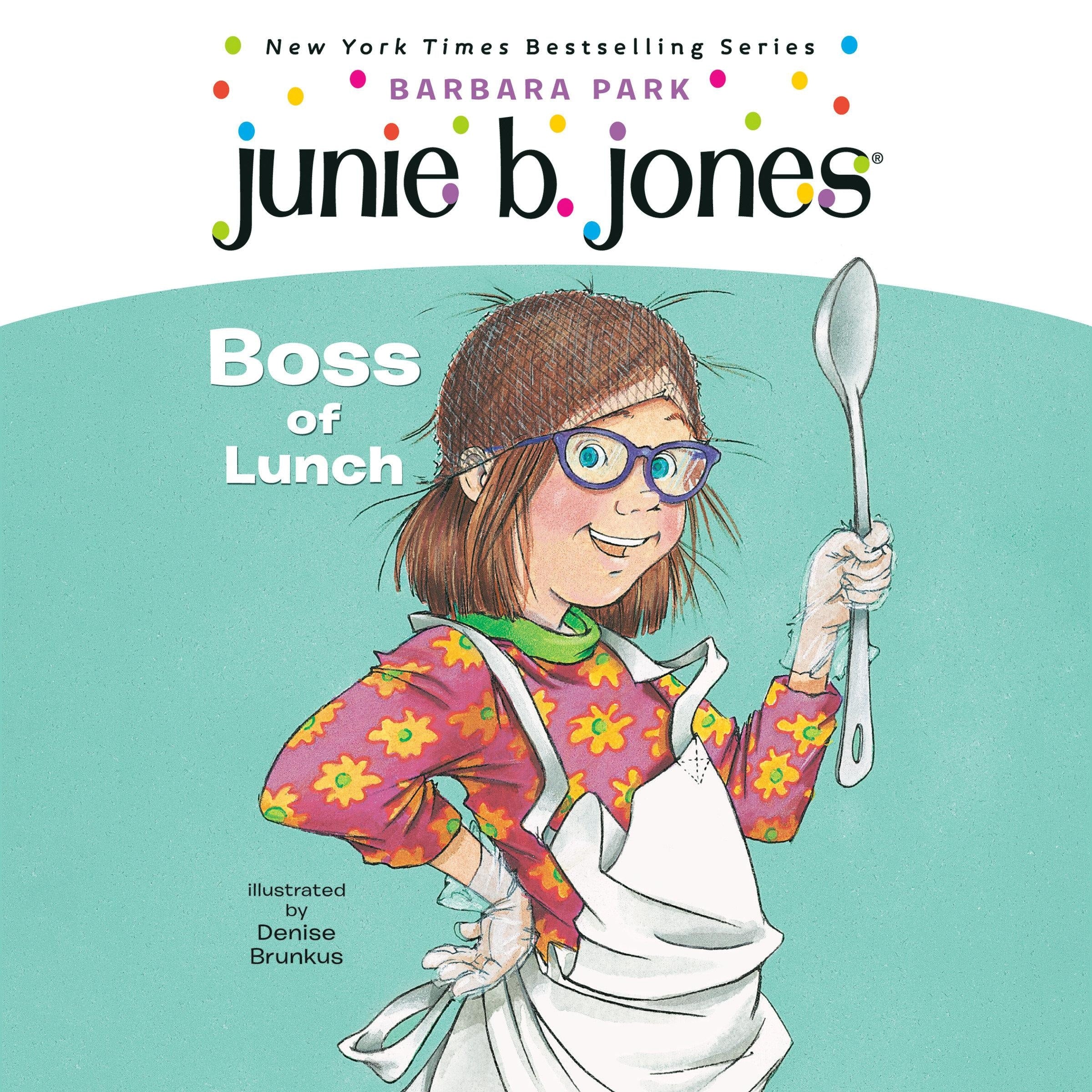 Junie B. Jones #19:  Boss of Lunch