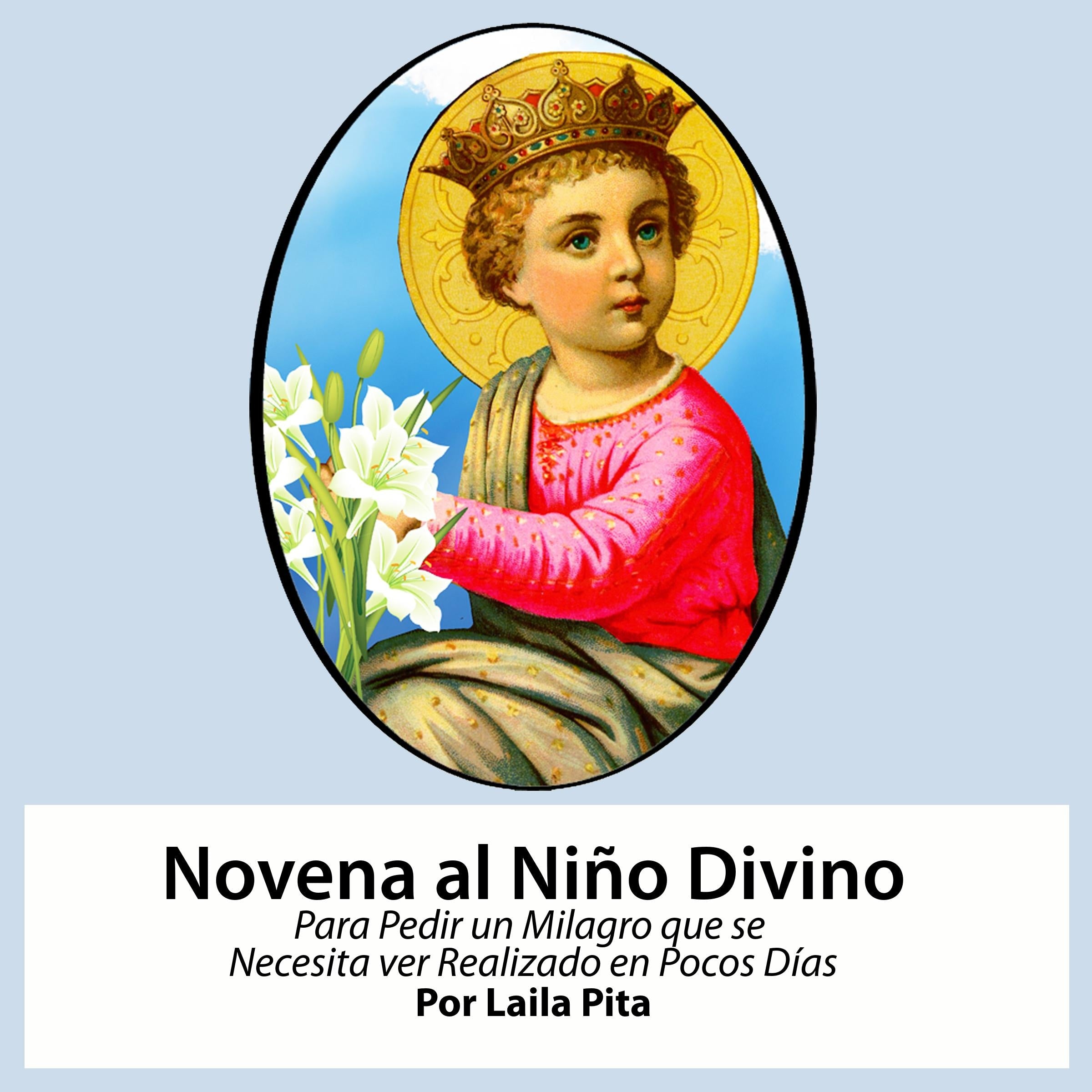 Novena De Niño Divino para Pedir un Milagro que se necesita ver Realizado en Pocos Días