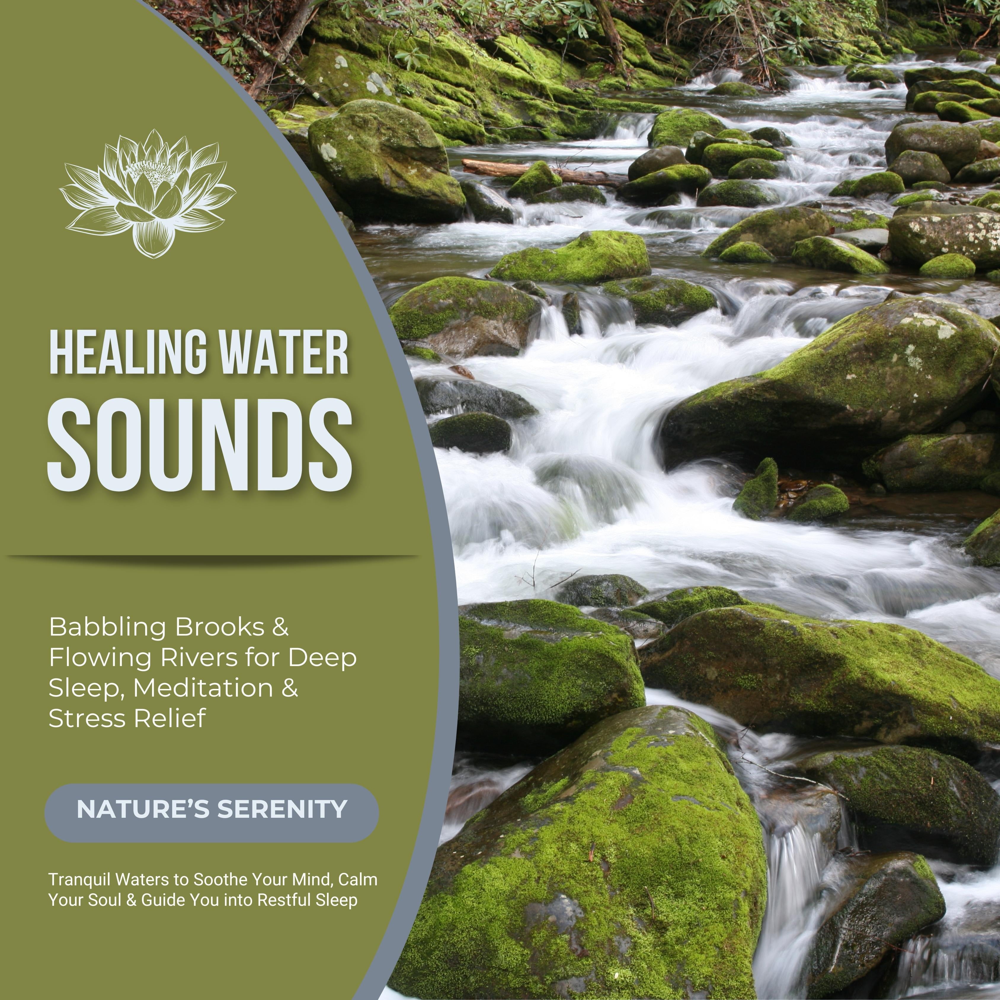 Healing Water Sounds: Babbling Brooks & Flowing Rivers for Deep Sleep, Meditation & Stress Relief