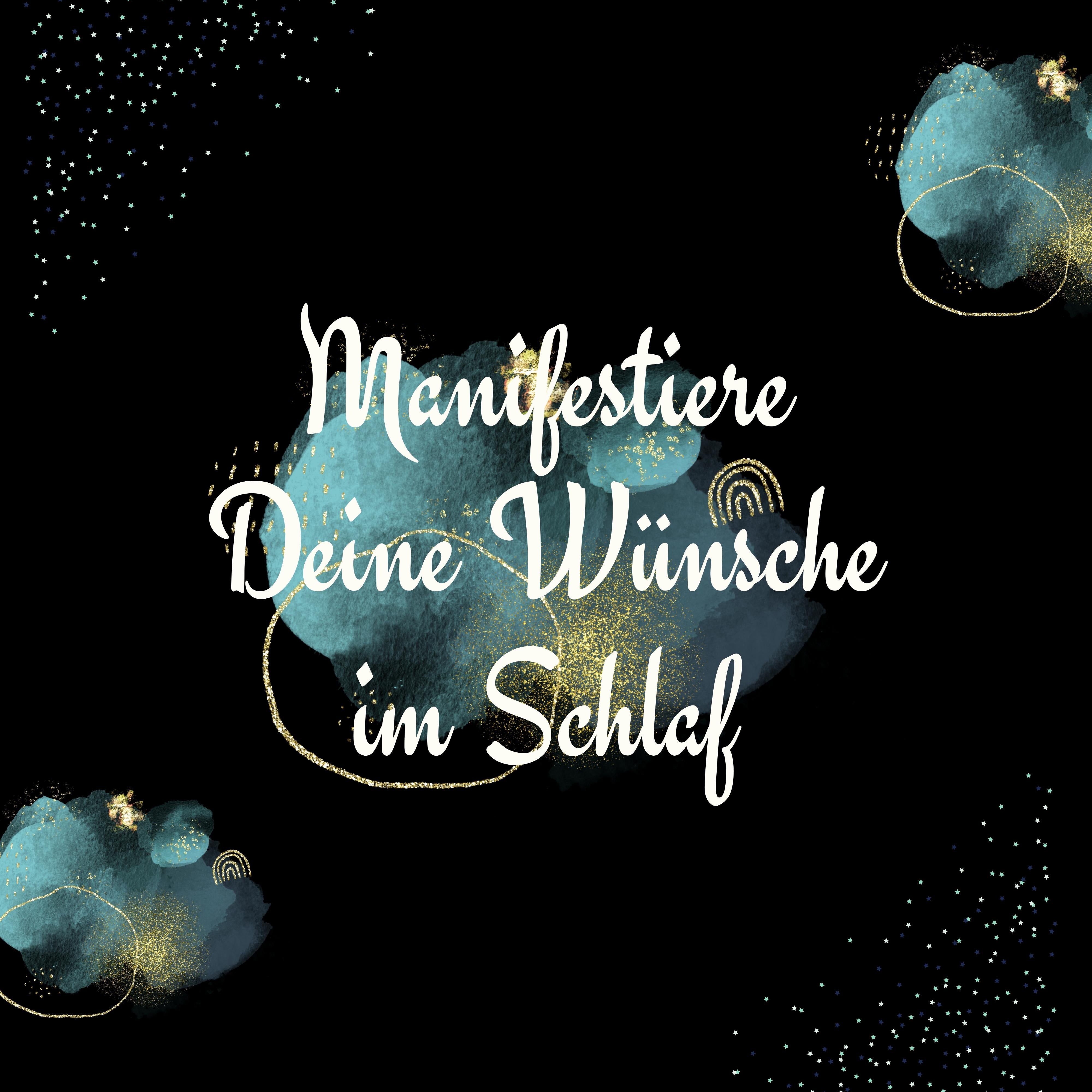 Manifestiere Deine Wünsche im Schlaf