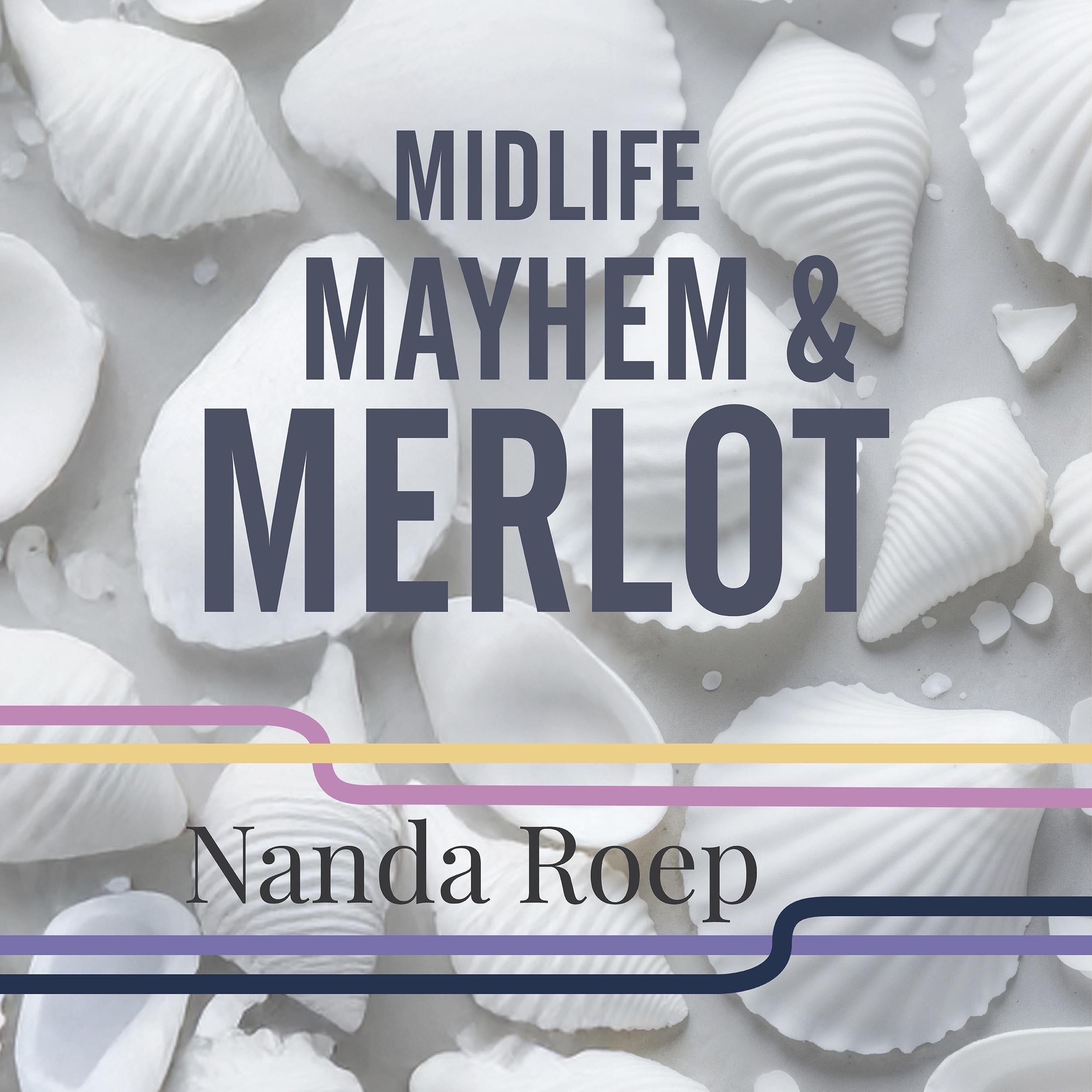 Midlife, Mayhem and Merlot