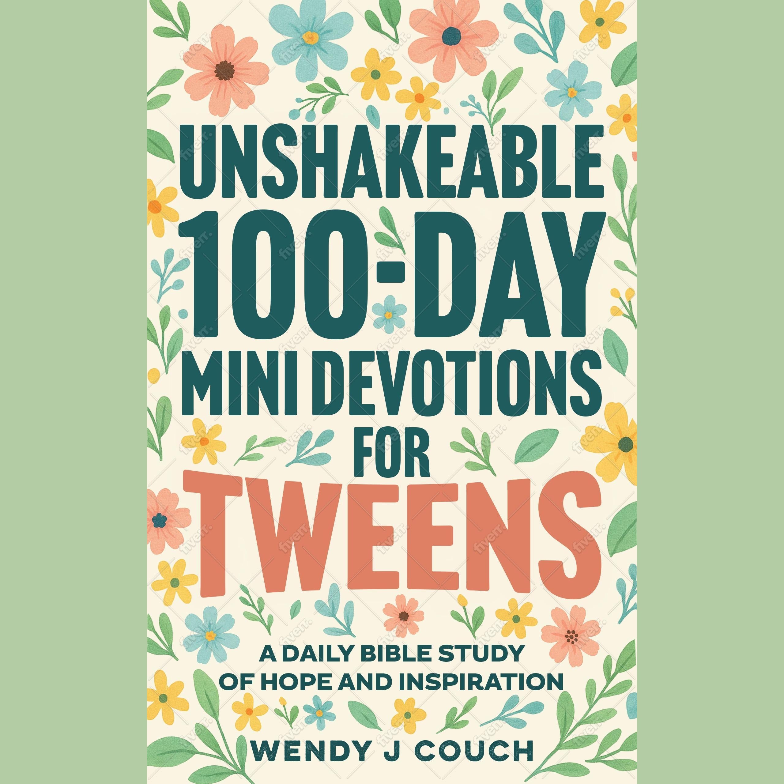 Unshakeable 100-Day Mini Devotions for Tweens :   A Daily Bible Study of Hope and Inspiration