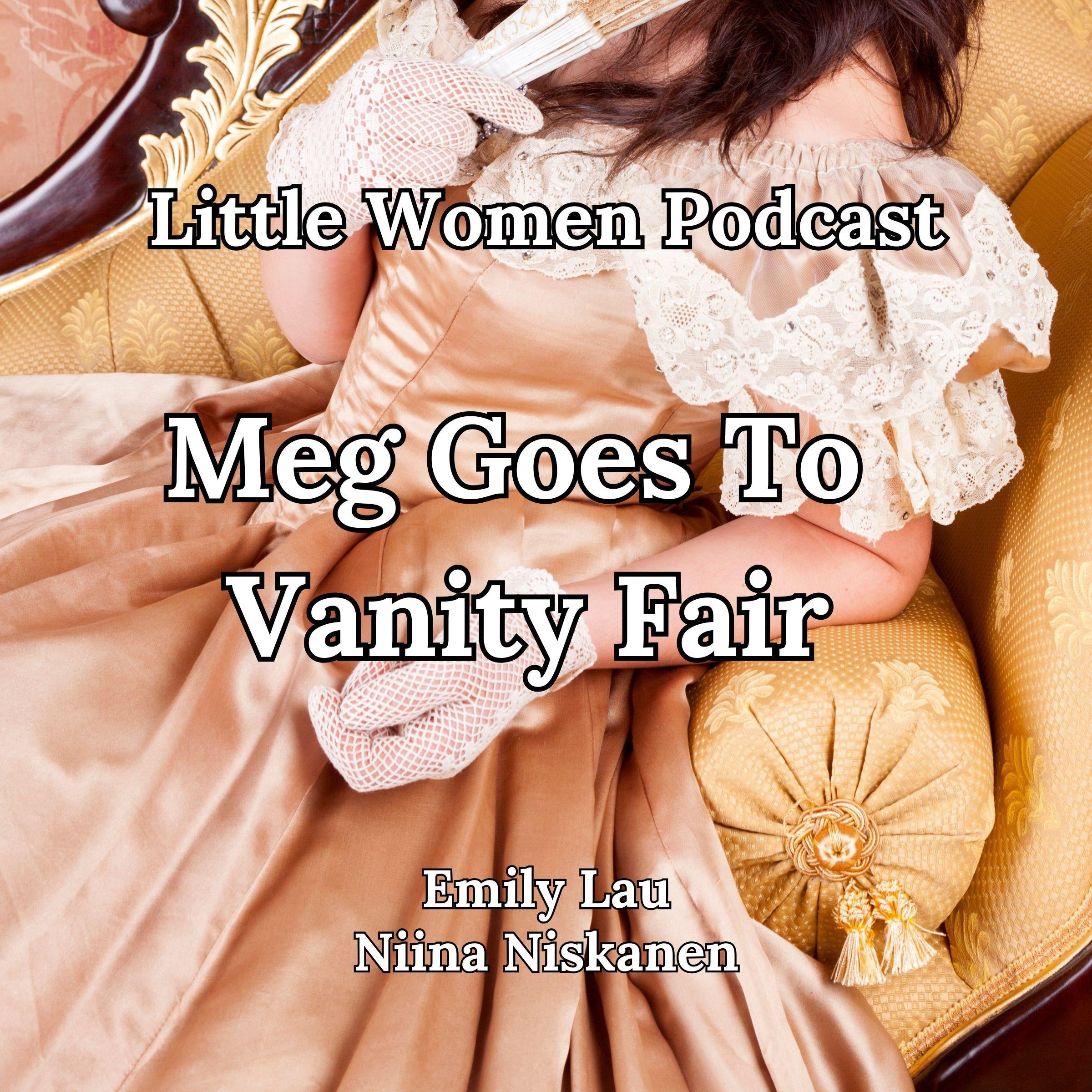 Little Women Podcast: Meg Goes To Vanity Fair