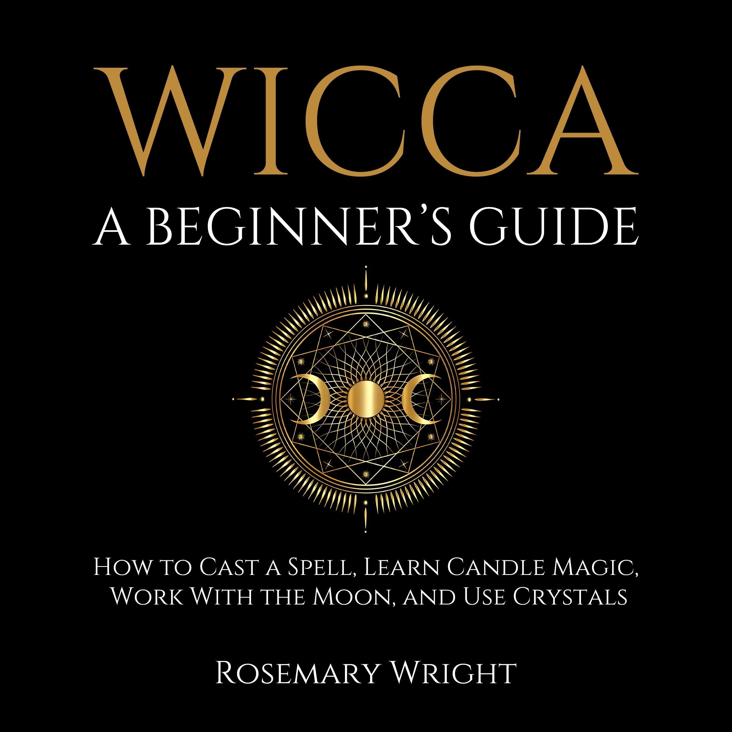Wicca - A Beginner’s Guide