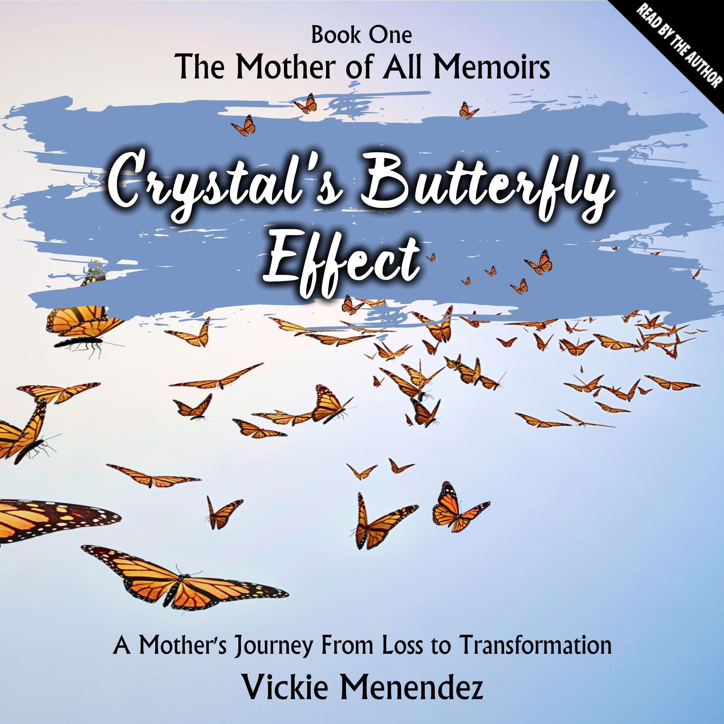 Crystal's Butterfly Effect: Book One - The Mother of All Memoirs