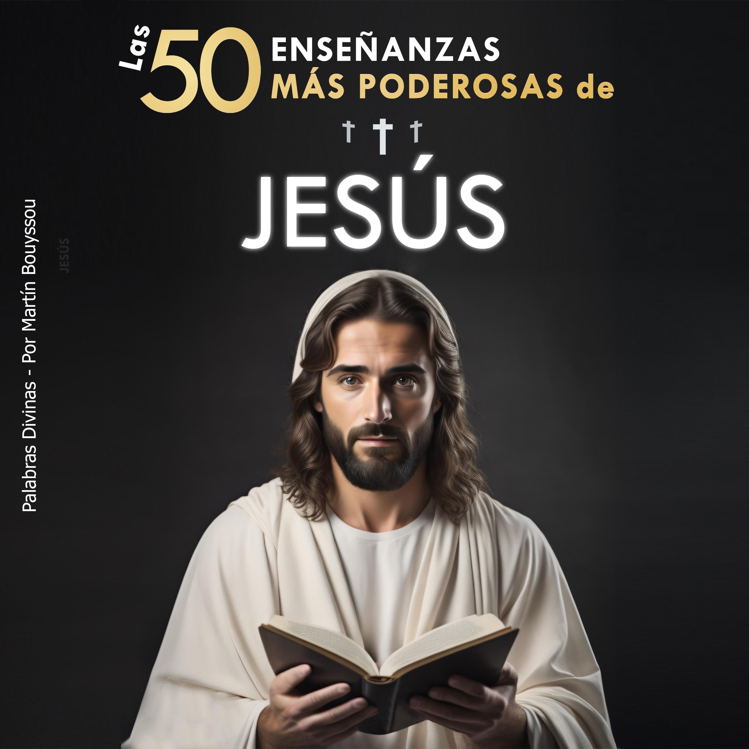 Las 50 Enseñanzas más Poderosas de Jesús