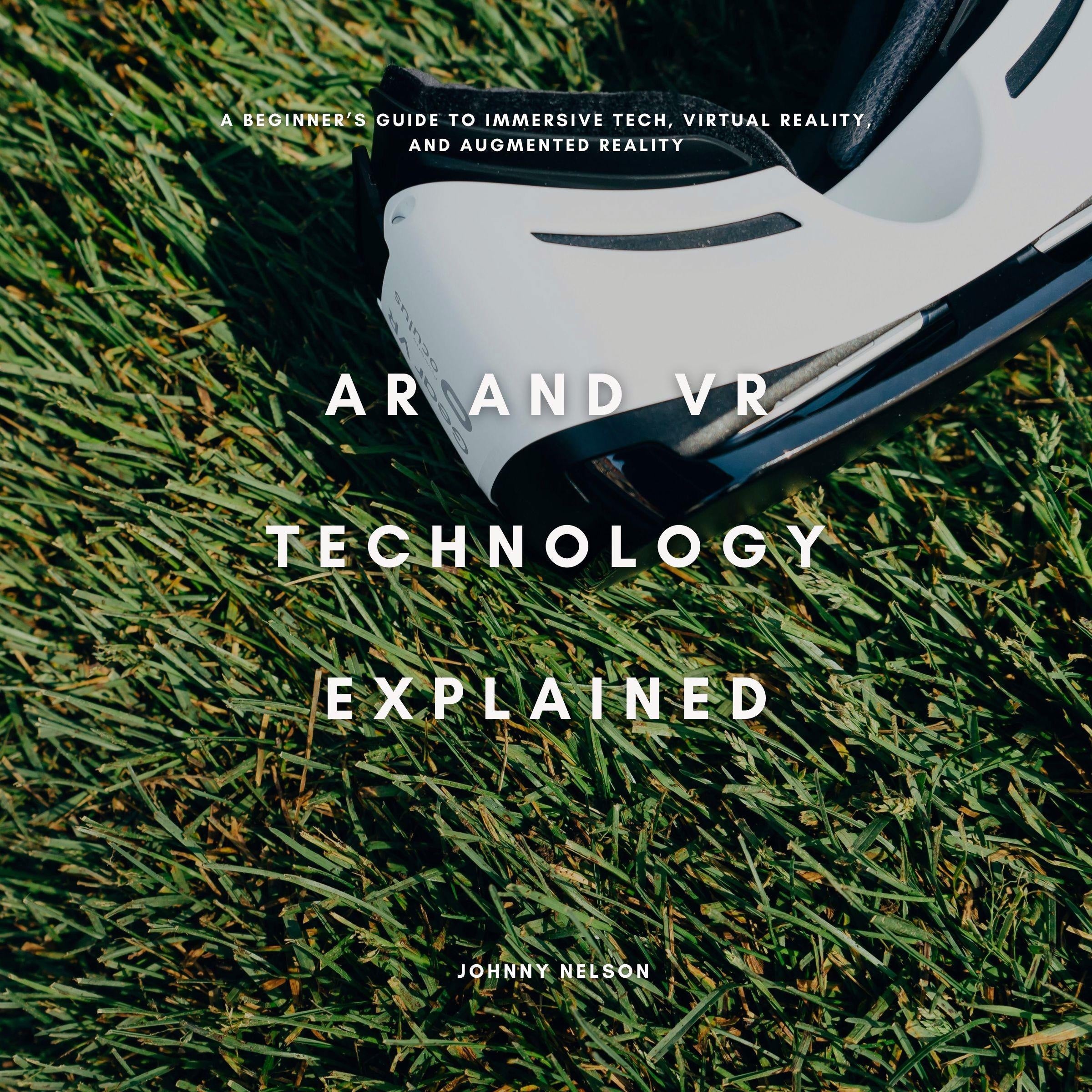 AR and VR Technology Explained