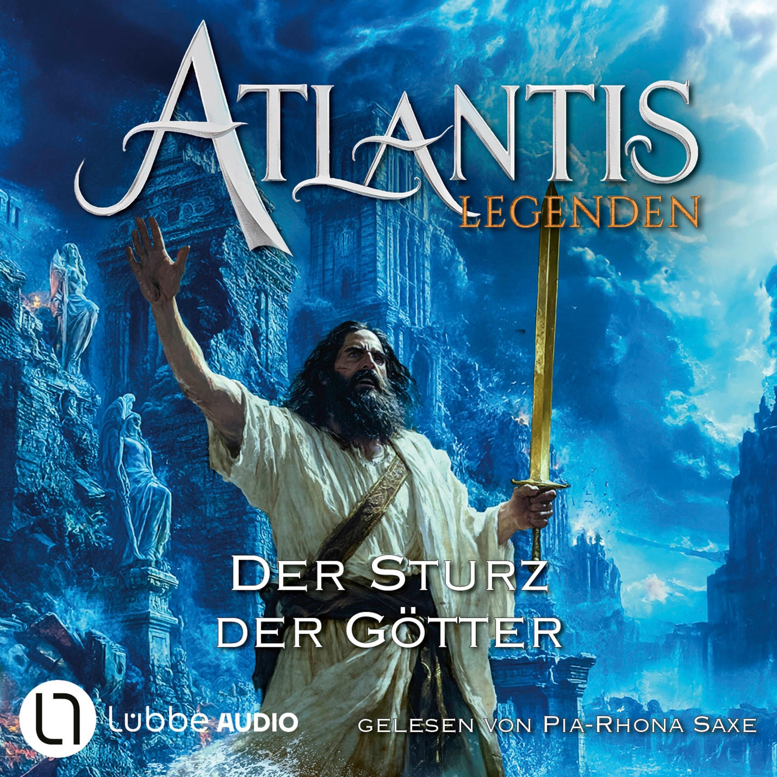 Der Sturz der Götter - Atlantis-Legenden, Teil 4 (Ungekürzt)