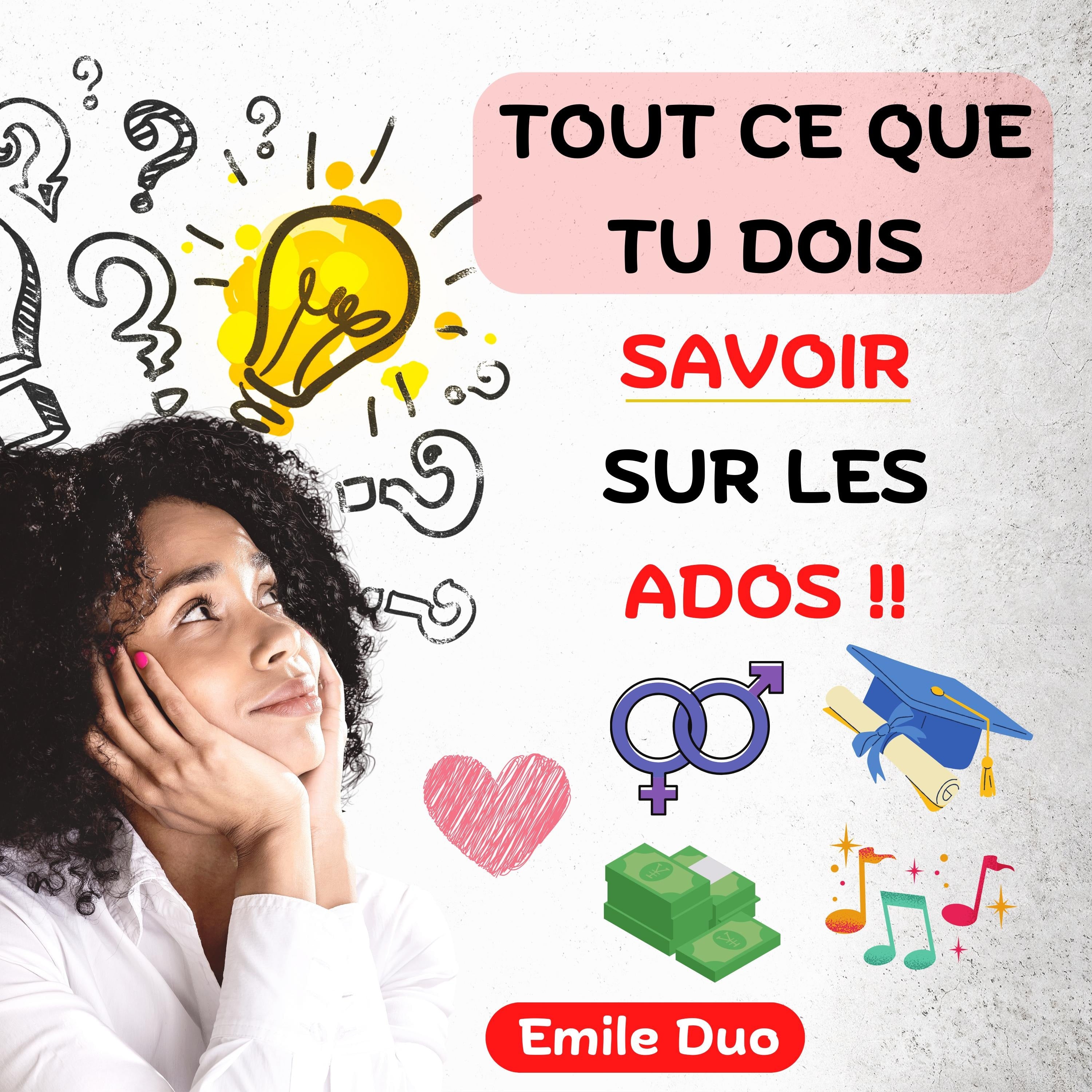 Tout ce que tu dois savoir Sur les ados