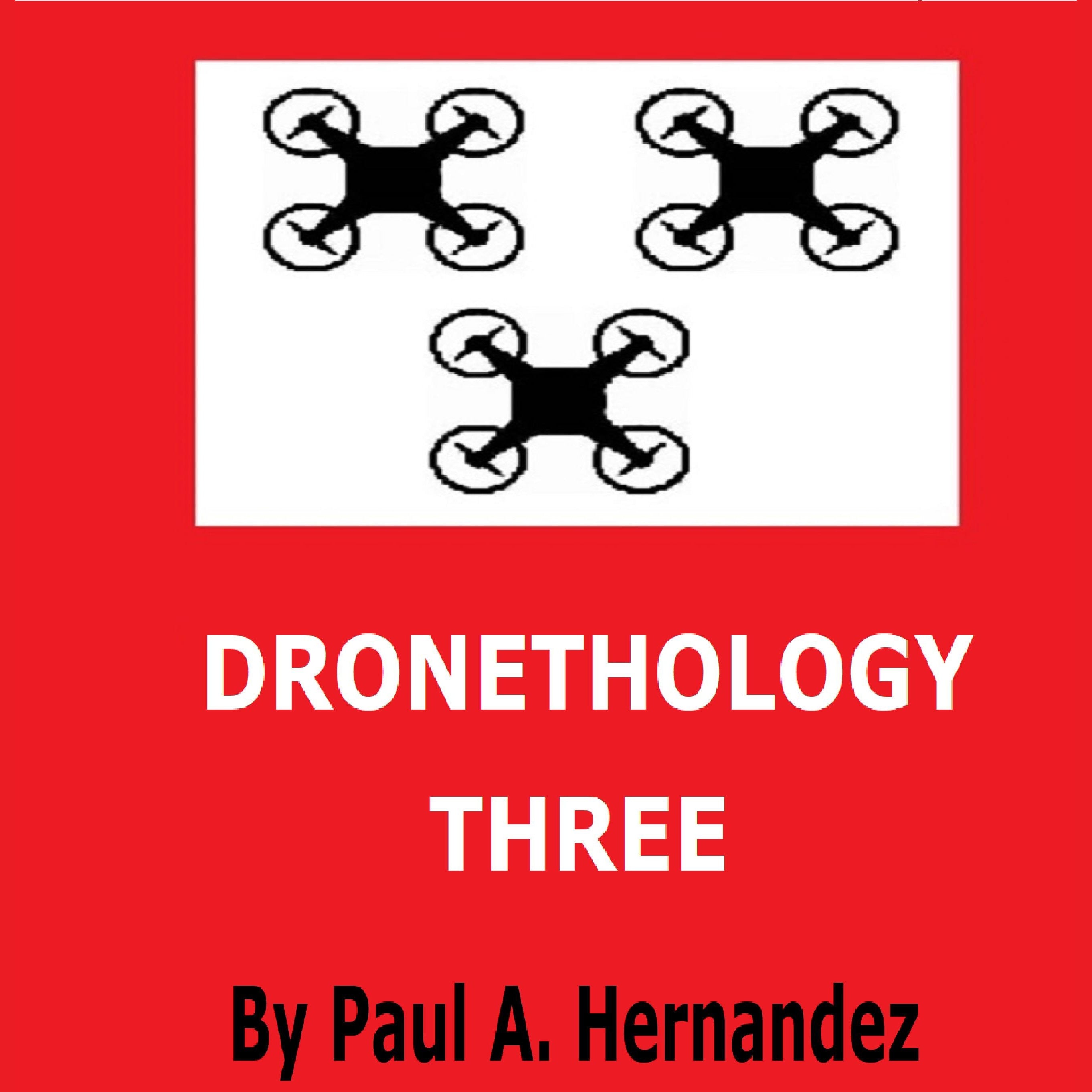 Dronethology Three
