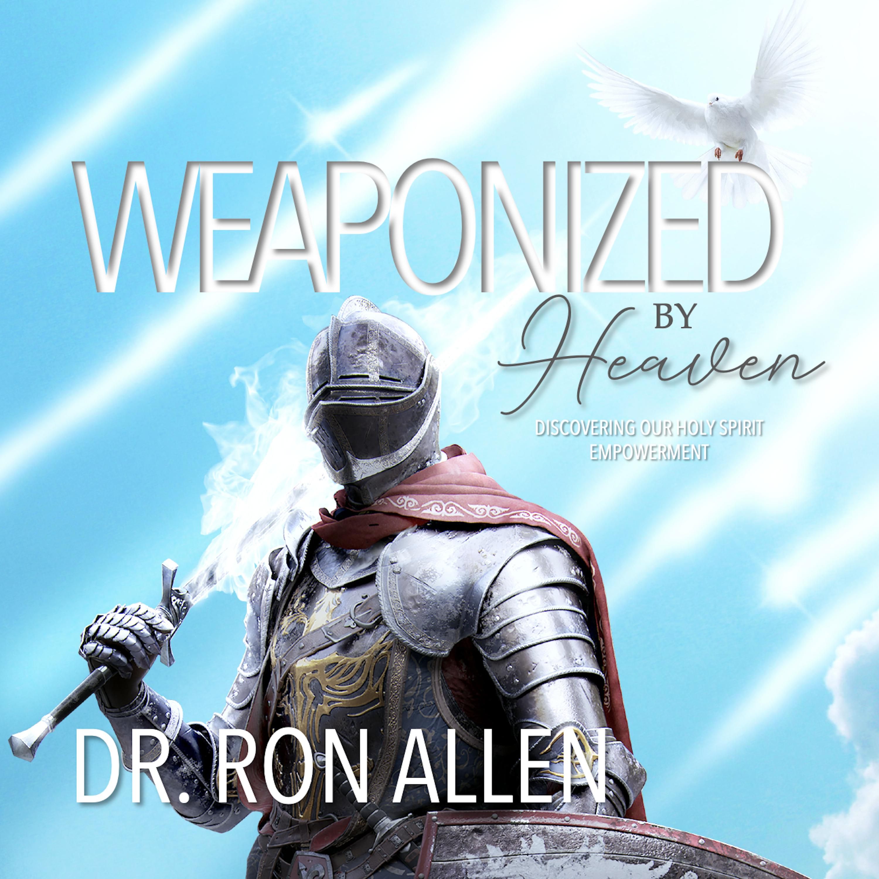 Weaponized by Heaven
