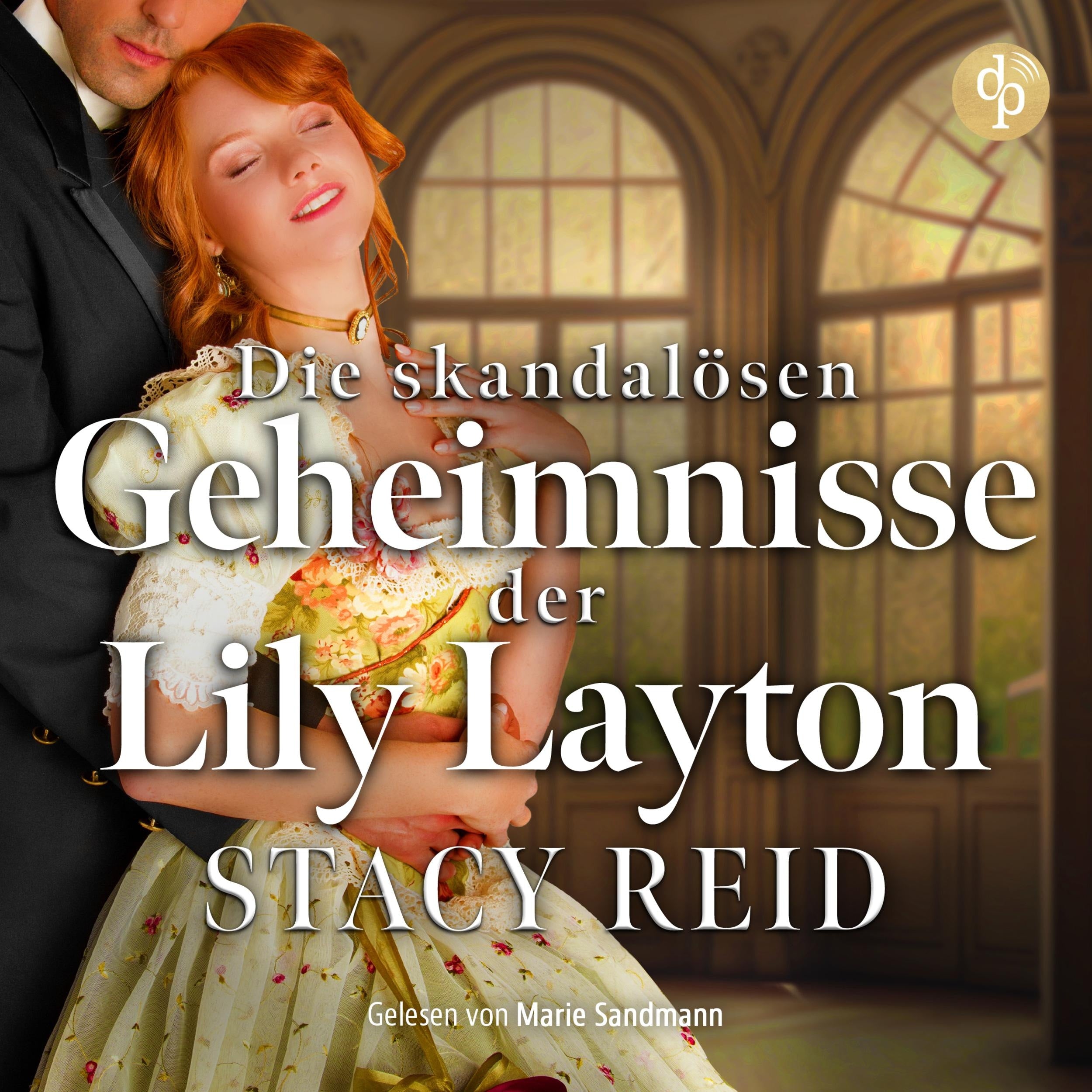 Die skandalösen Geheimnisse der Lily Layton | Historischer Liebesroman - Sins & Sensibilities, Band 2 (Ungekürzt)