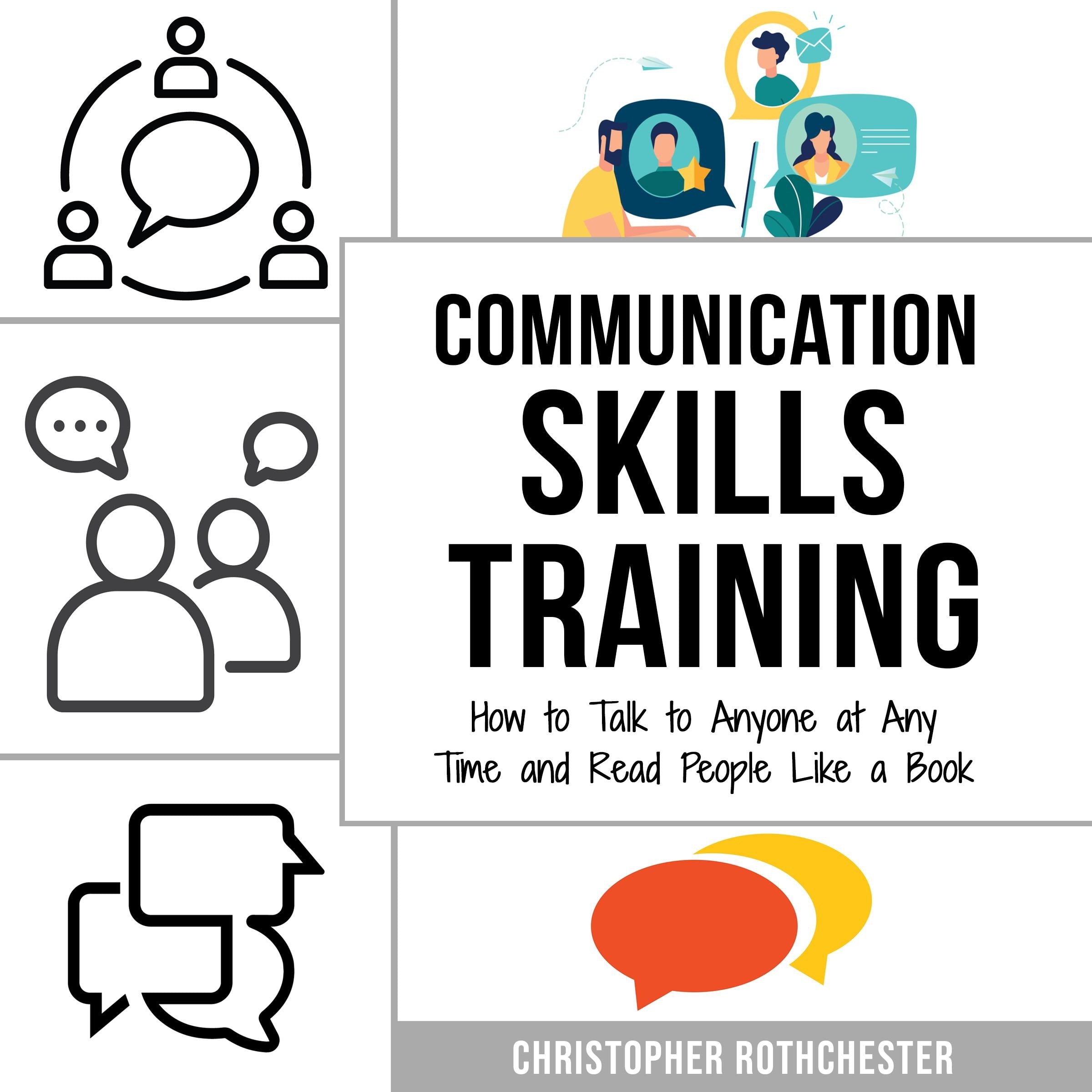 Communication Skills Training: How to Talk to Anyone at Any Time and Read People Like a Book