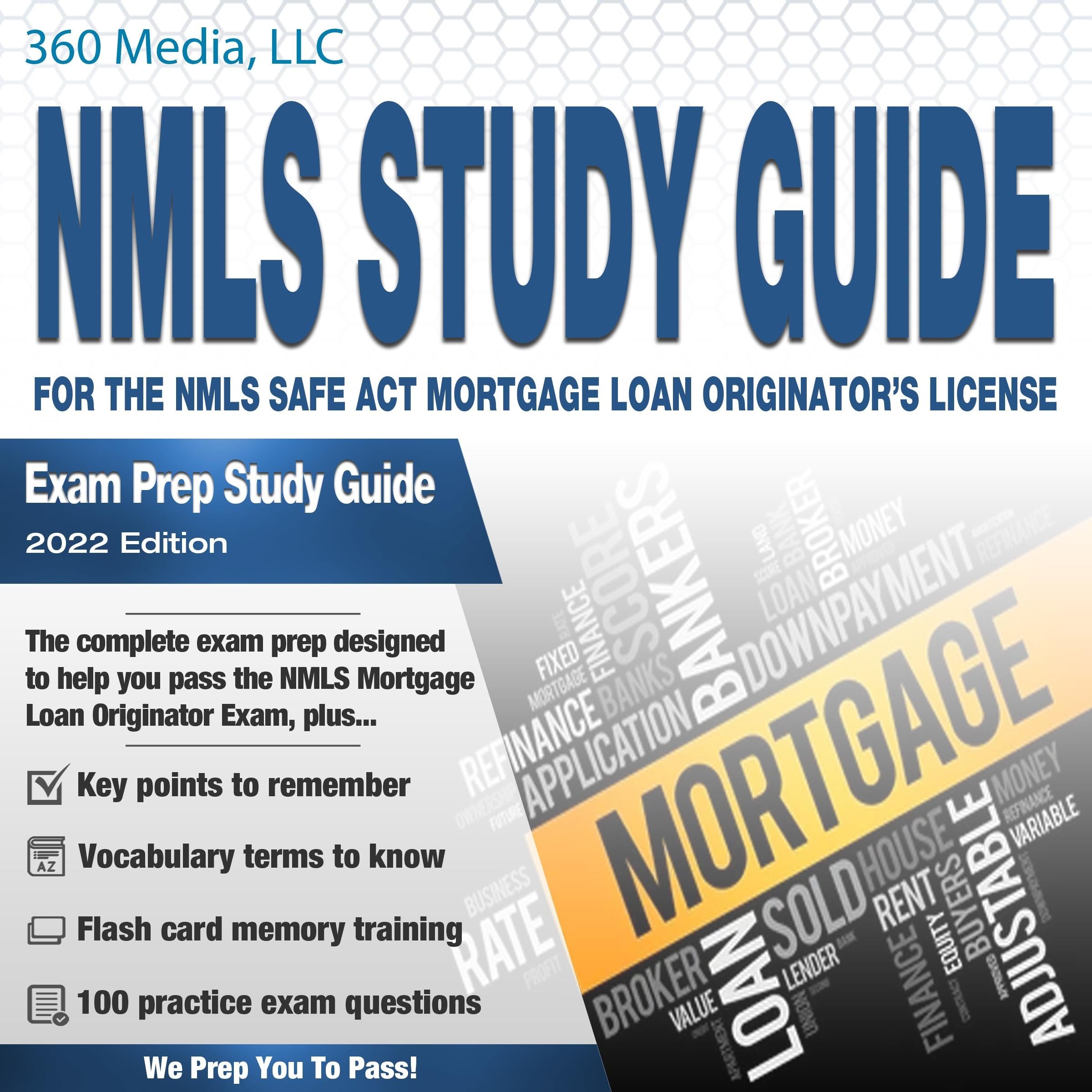 The NMLS Study Guide For The NMLS SAFE ACT Mortgage Loan Originators License Exam Prep Study Guide
