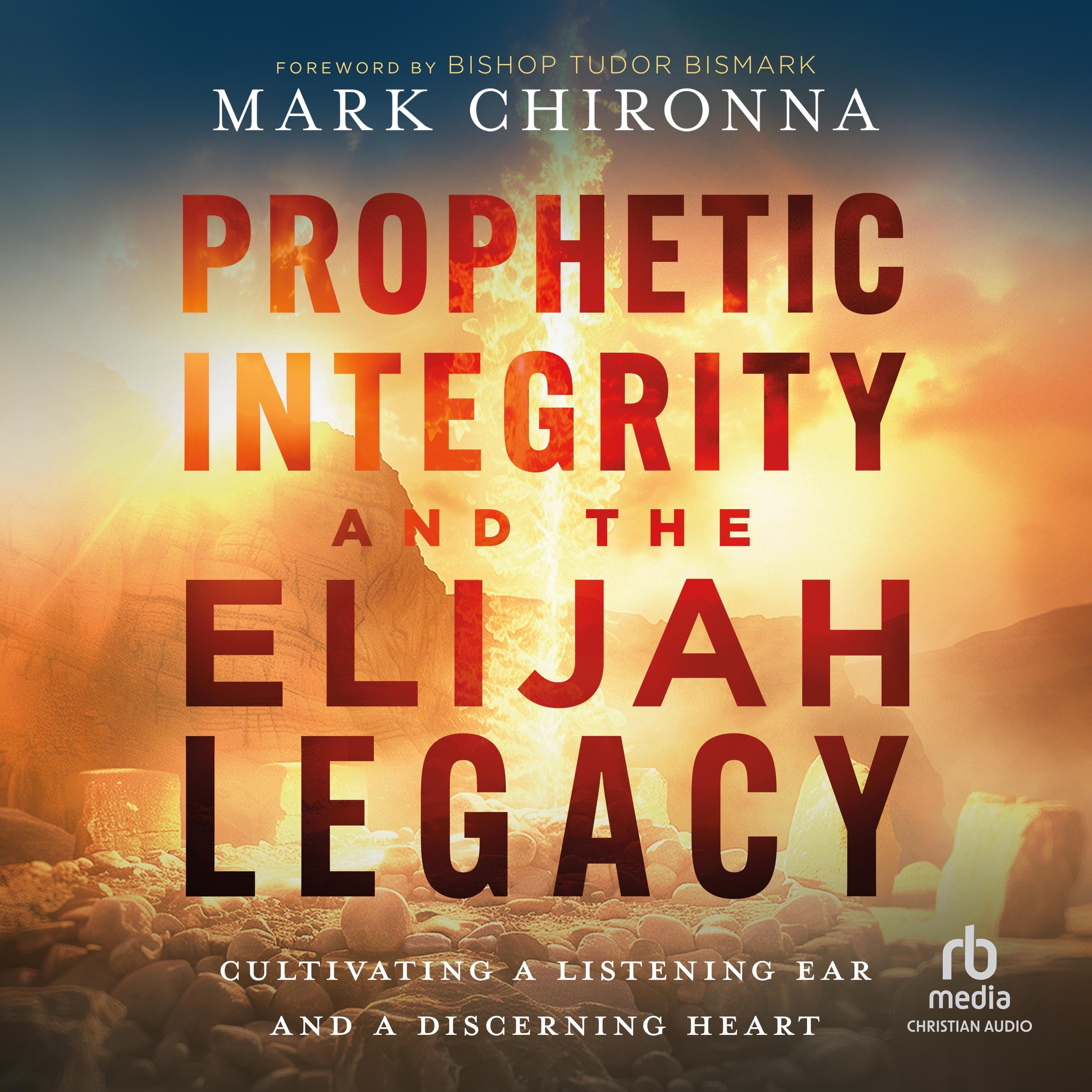 Prophetic Integrity and the Elijah Legacy