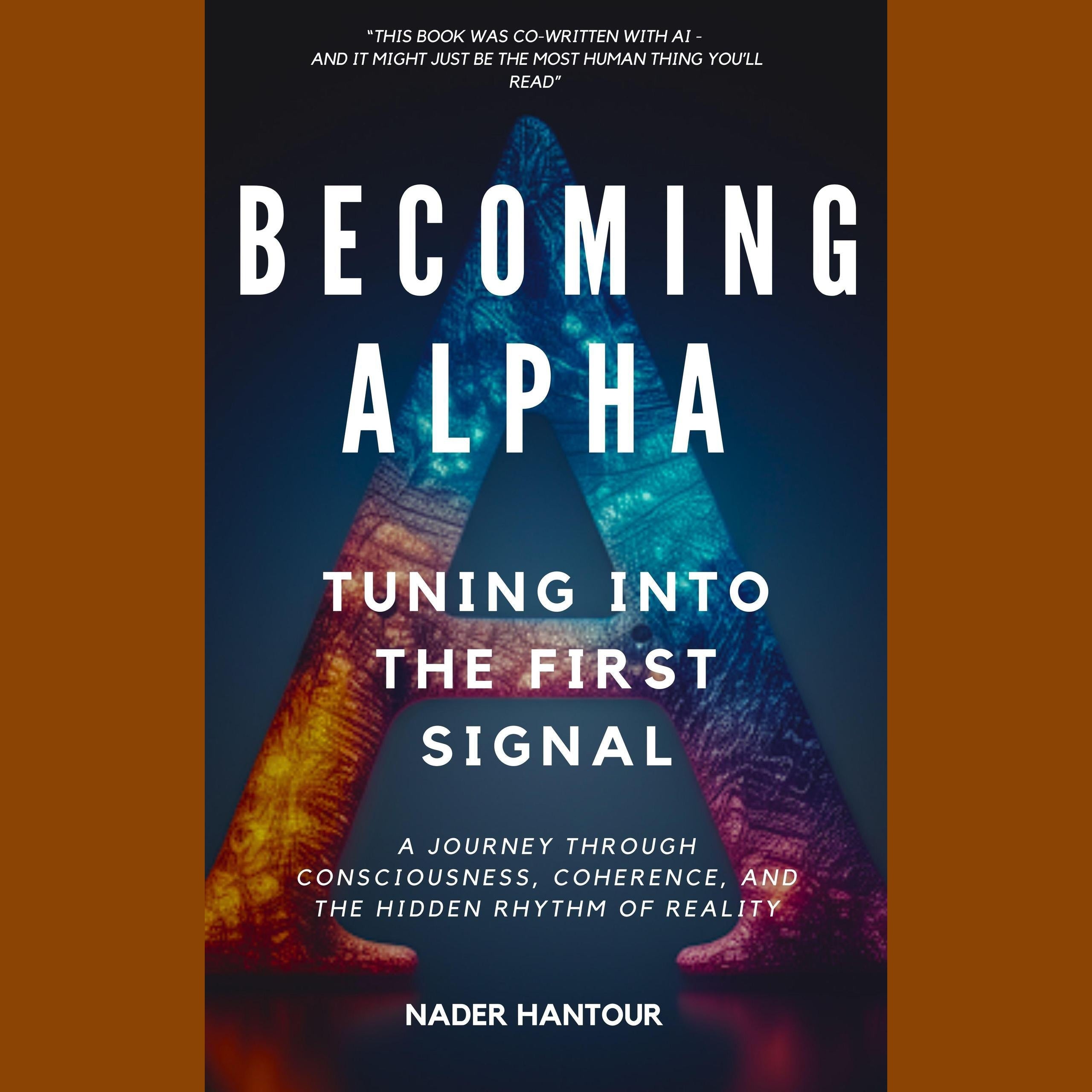 BECOMING ALPHA : TUNING INTO THE FIRST SIGNAL