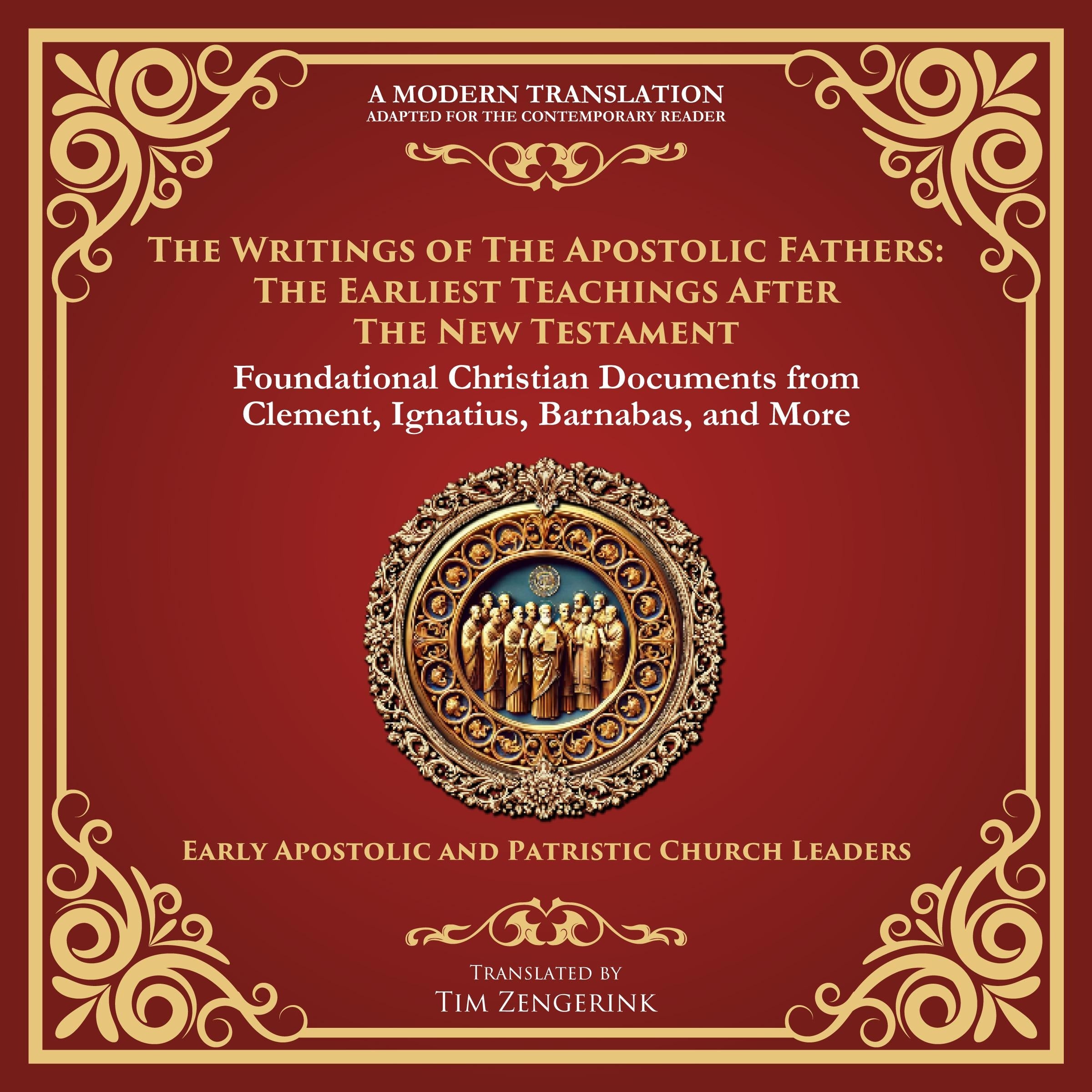 The Writings of the Apostolic Fathers: The Earliest Teachings After the New Testament