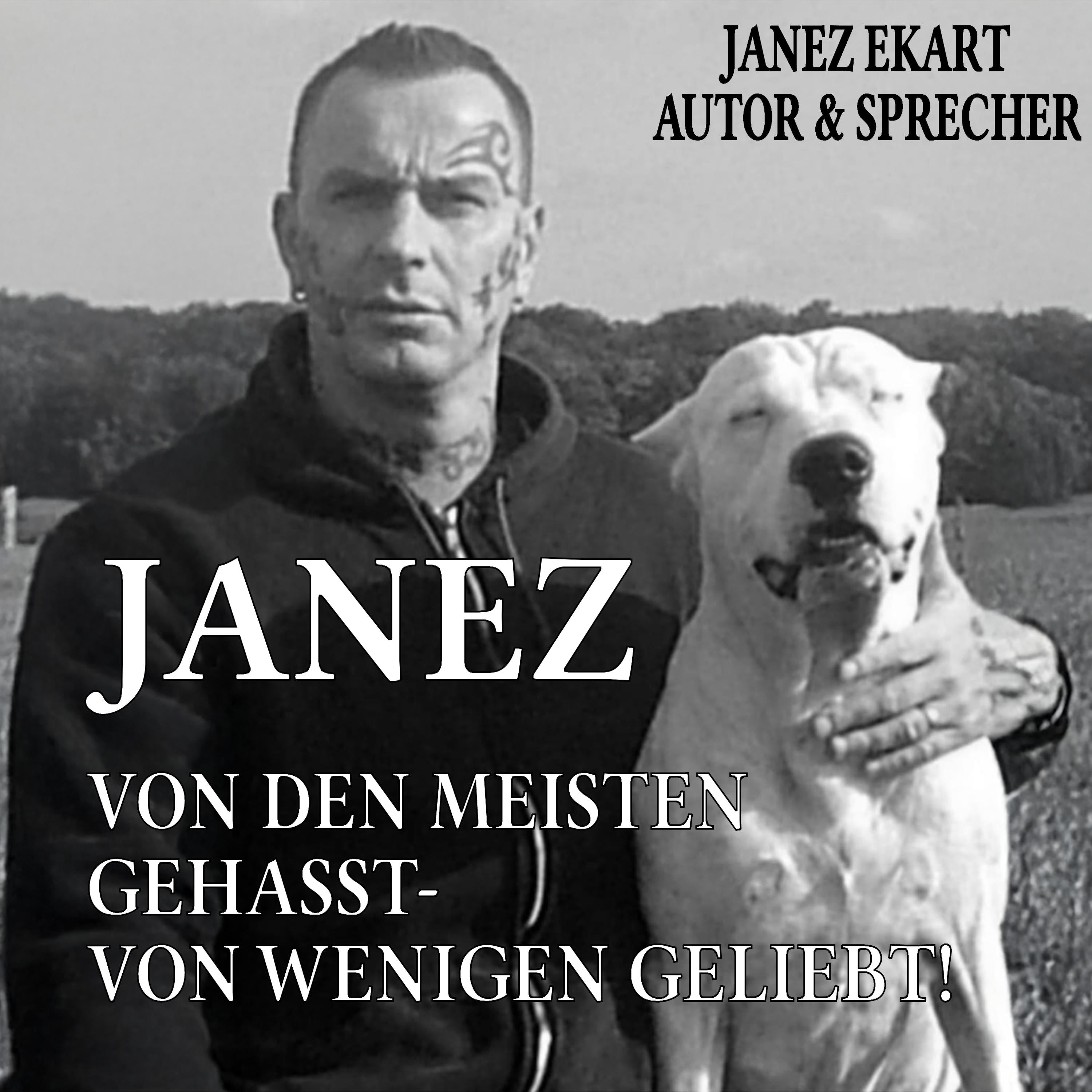 Janez: Von den meisten gehasst - von wenigen geliebt