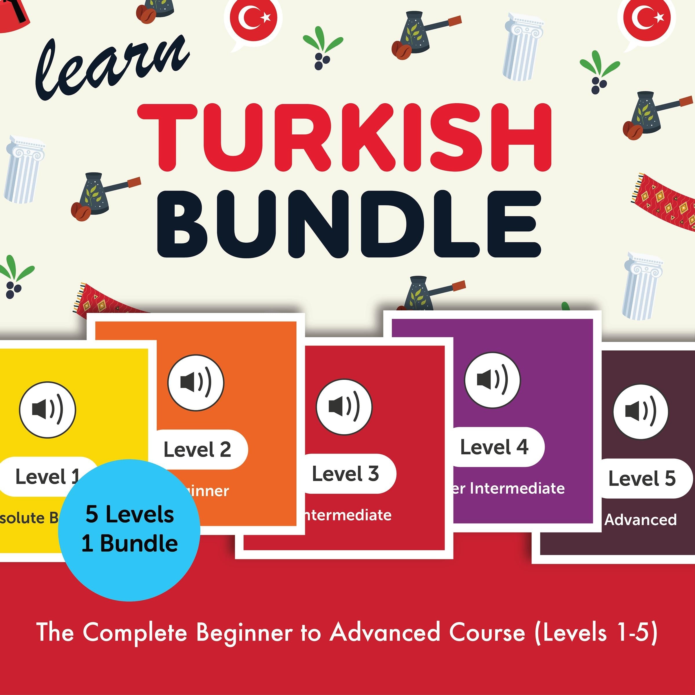 Learn Turkish Bundle - The Complete Beginner to Advanced Course (Levels 1-5)