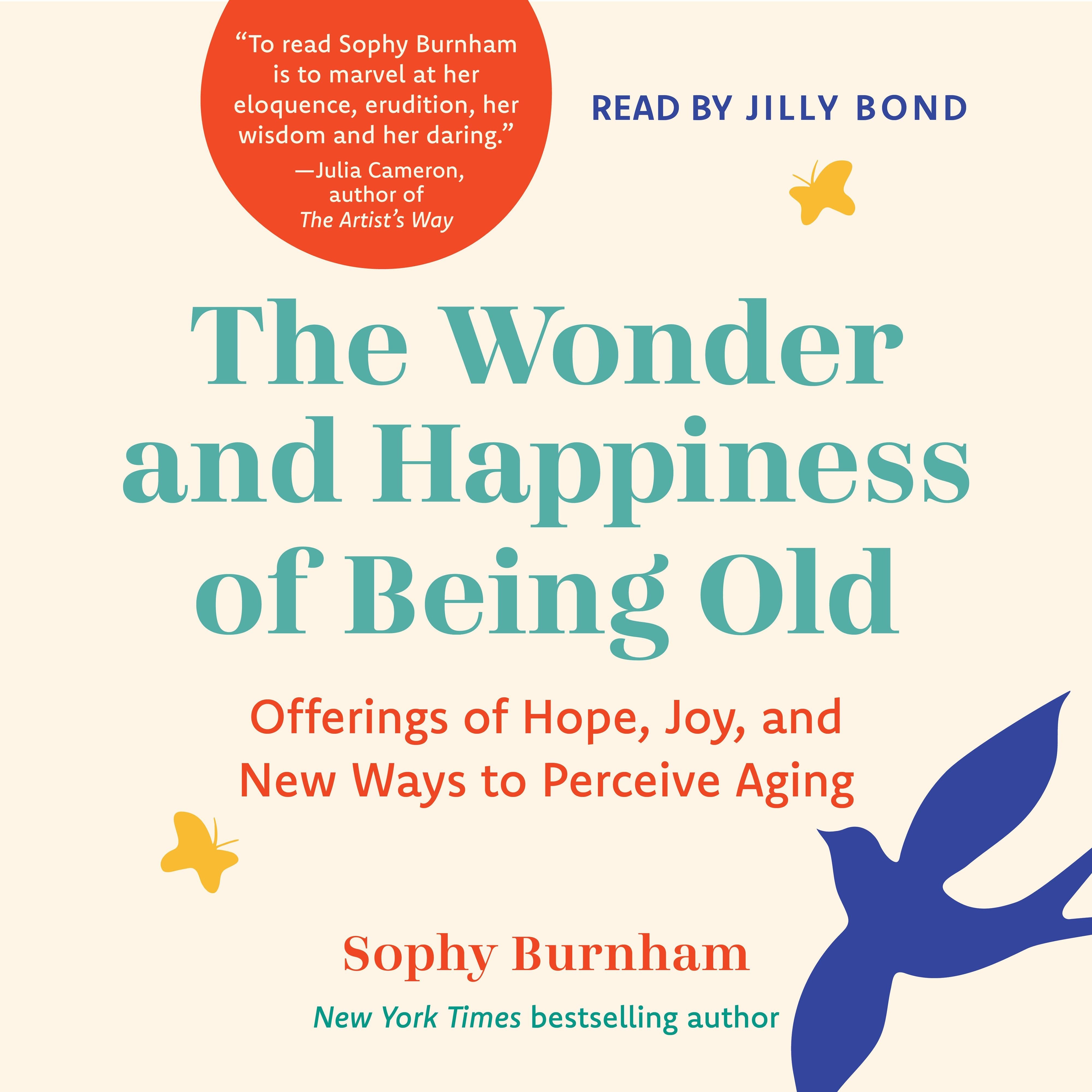 The Wonder and Happiness of Being Old