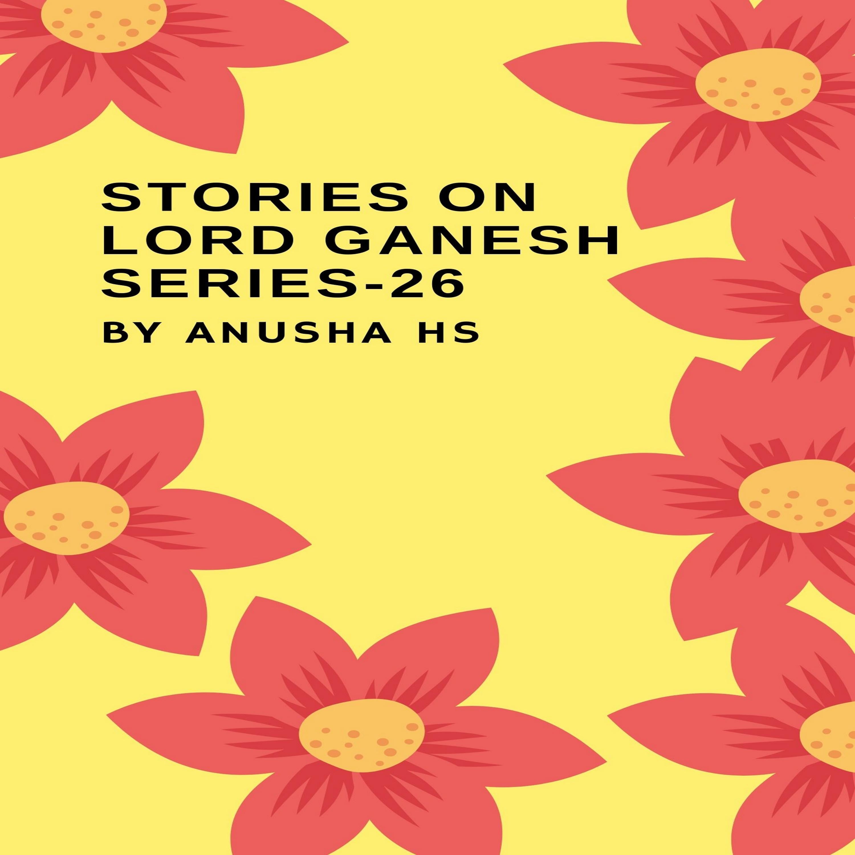 Stories on lord Ganesh series - 26