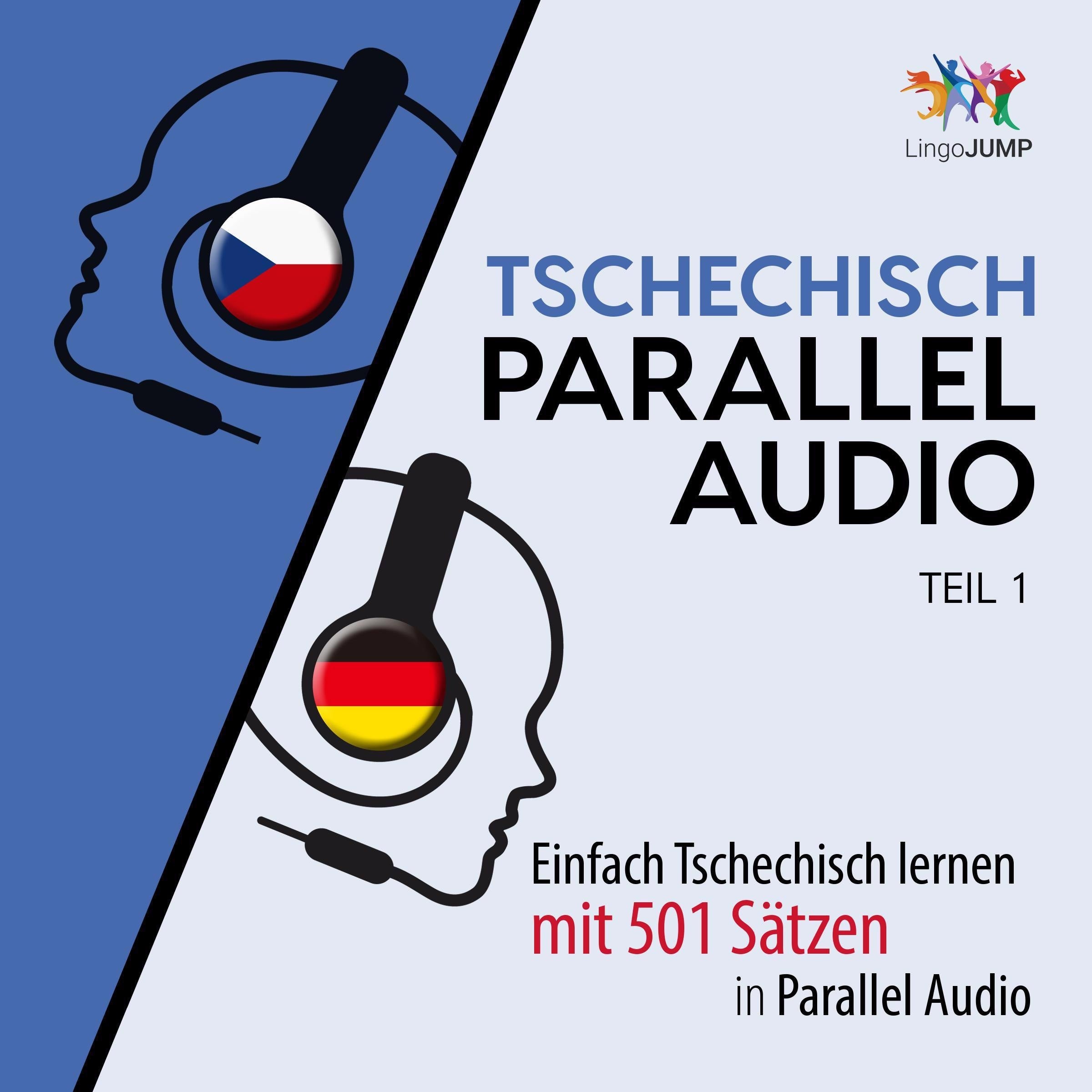Tschechisch Parallel Audio - Einfach Tschechisch lernen mit 501 Sätzen in Parallel Audio - Teil 1