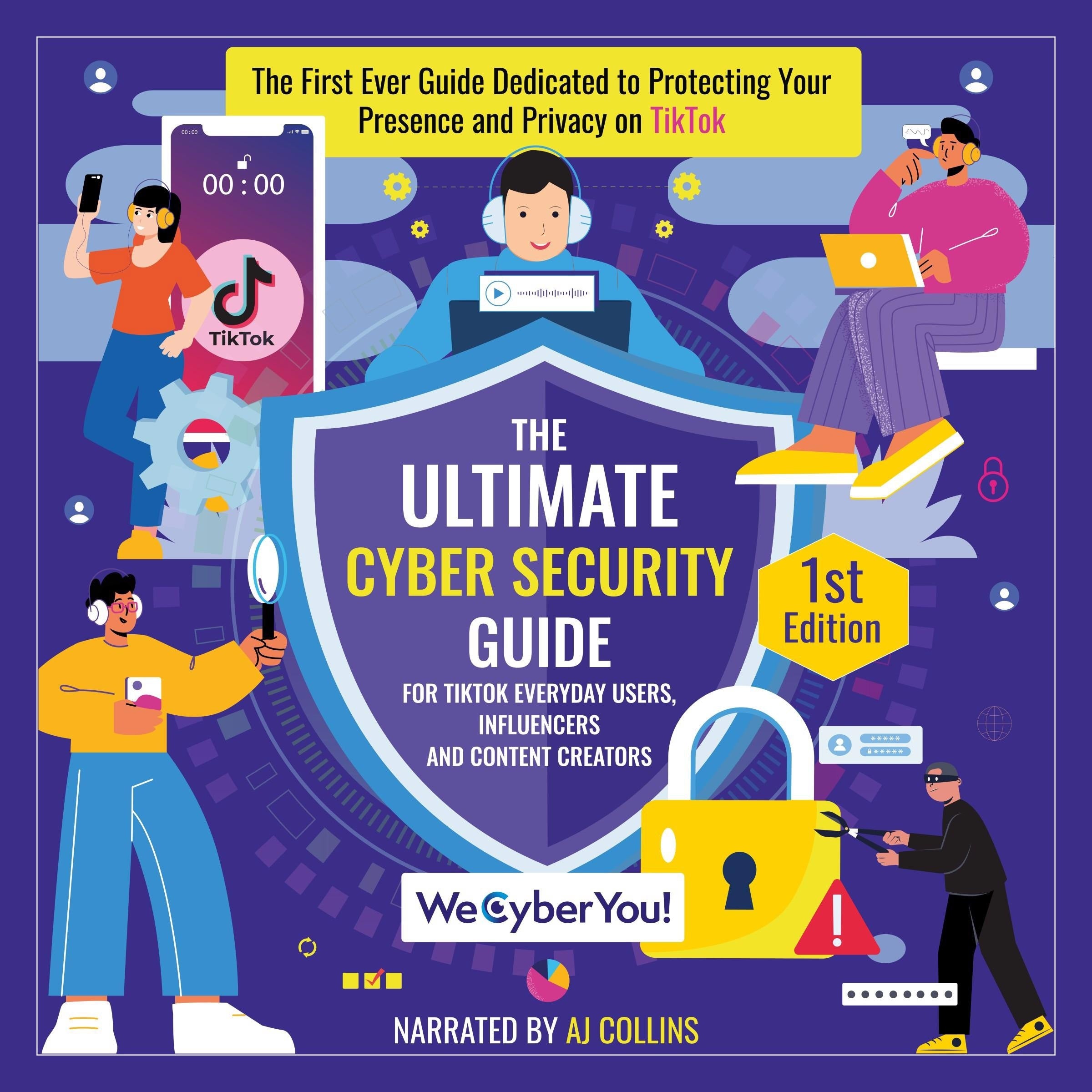 The Ultimate Cyber Security Guide for TikTok Everyday Users, Influencers and Content Creators