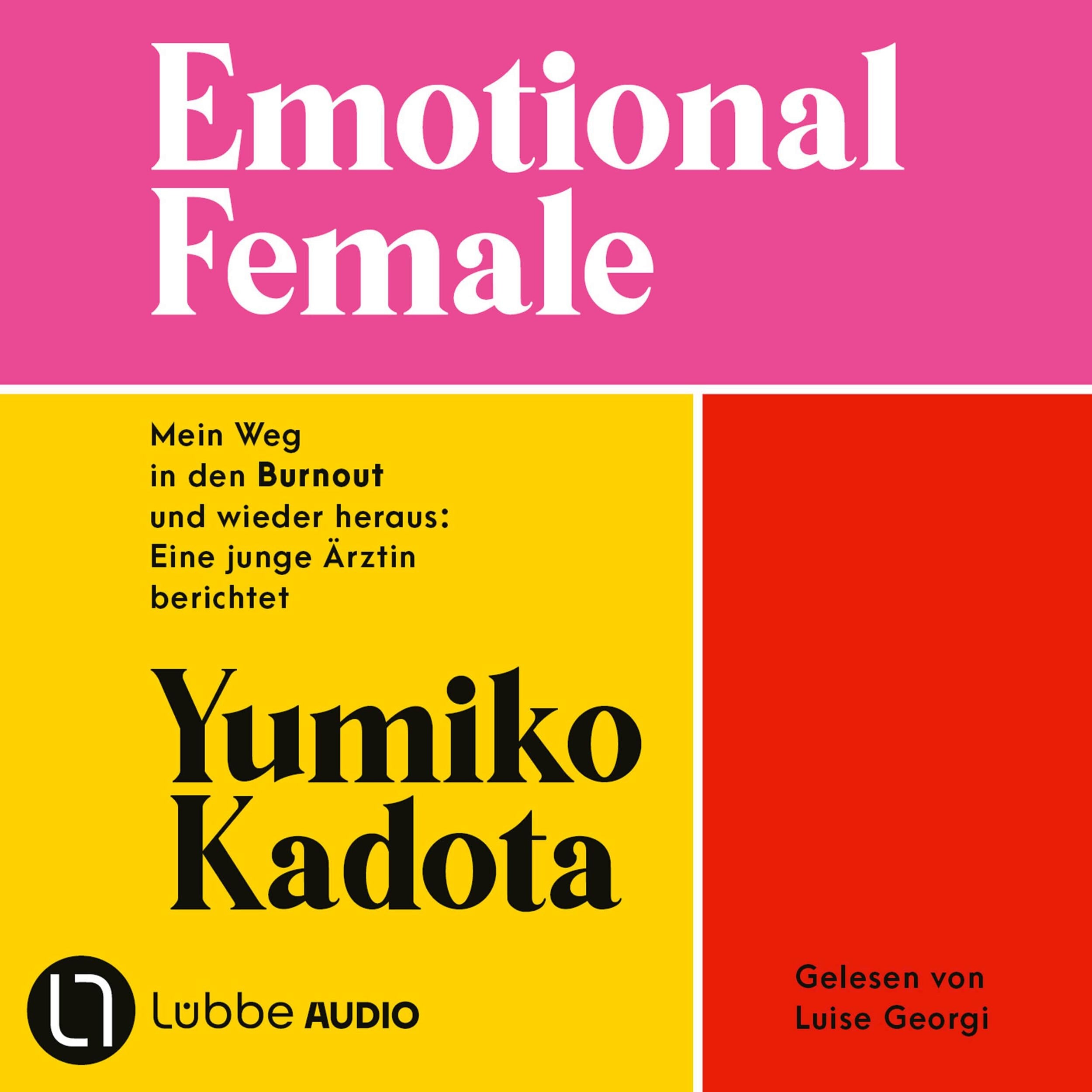 Emotional Female - Mein Weg in den Burnout und wieder heraus: Eine junge Ärztin berichtet. Ungekürzt (Ungekürzt)