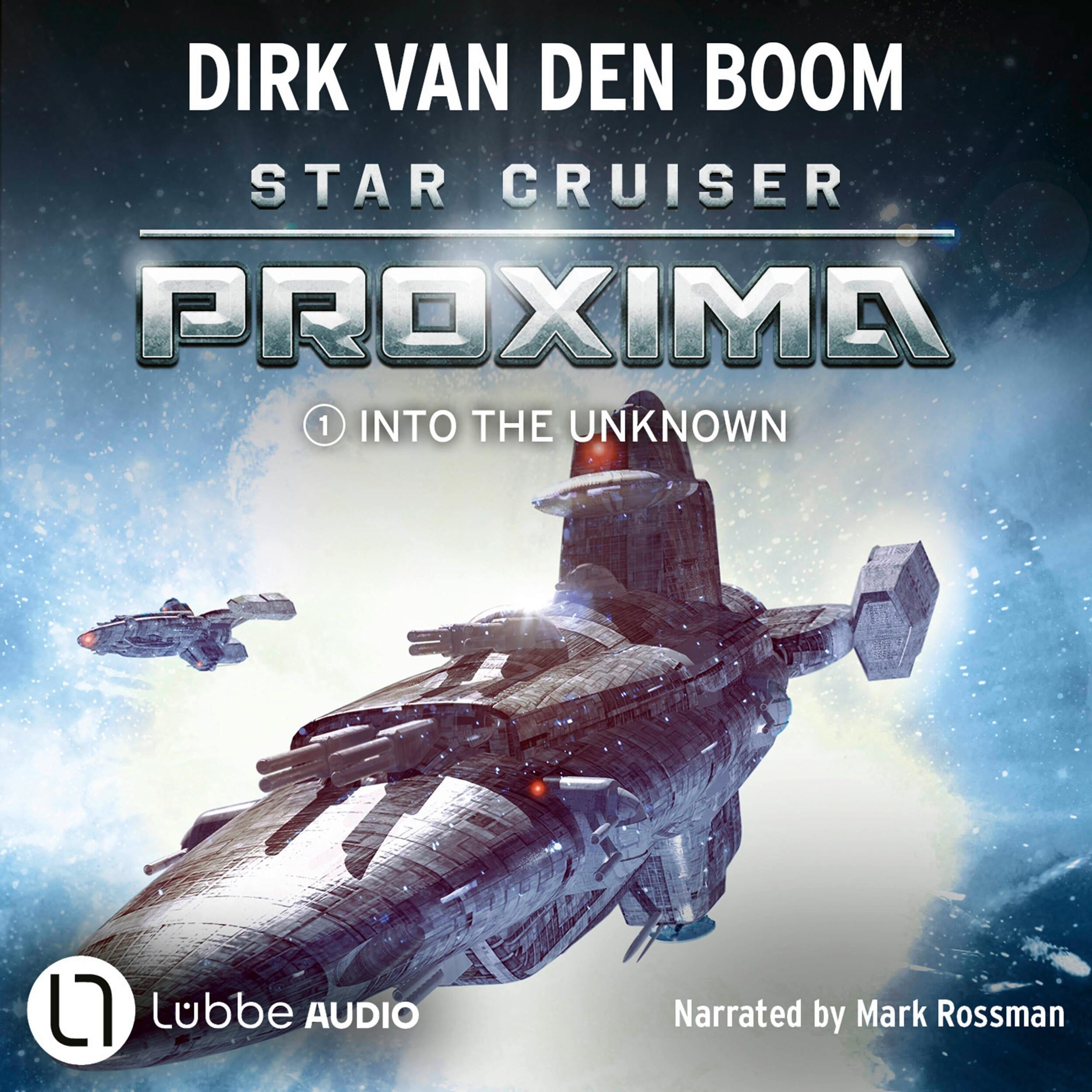 Star Cruiser Proxima - Into the Unknown - Star Cruiser Proxima, Episode 1 (Unabridged)