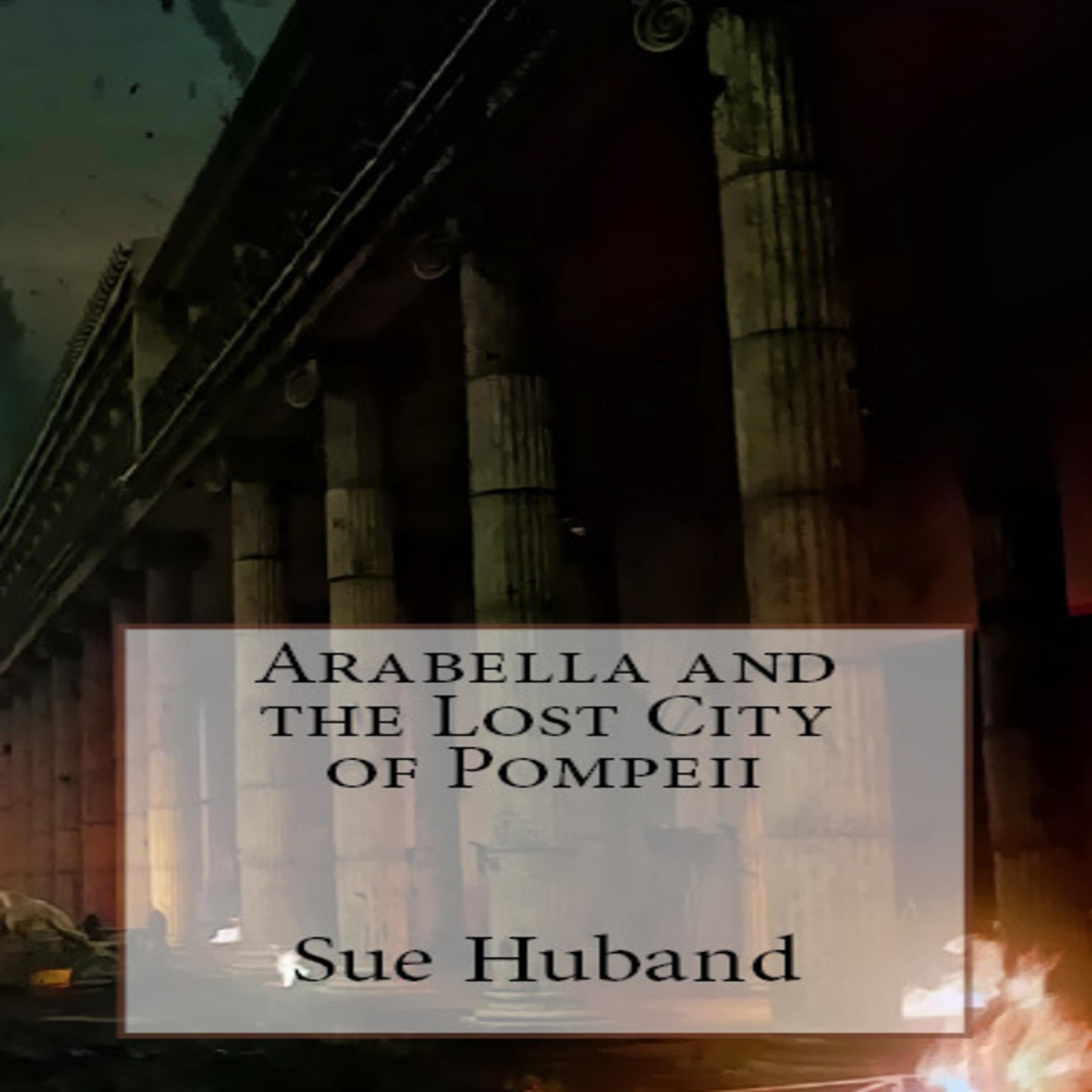 Arabella and The Lost City of Pompeii