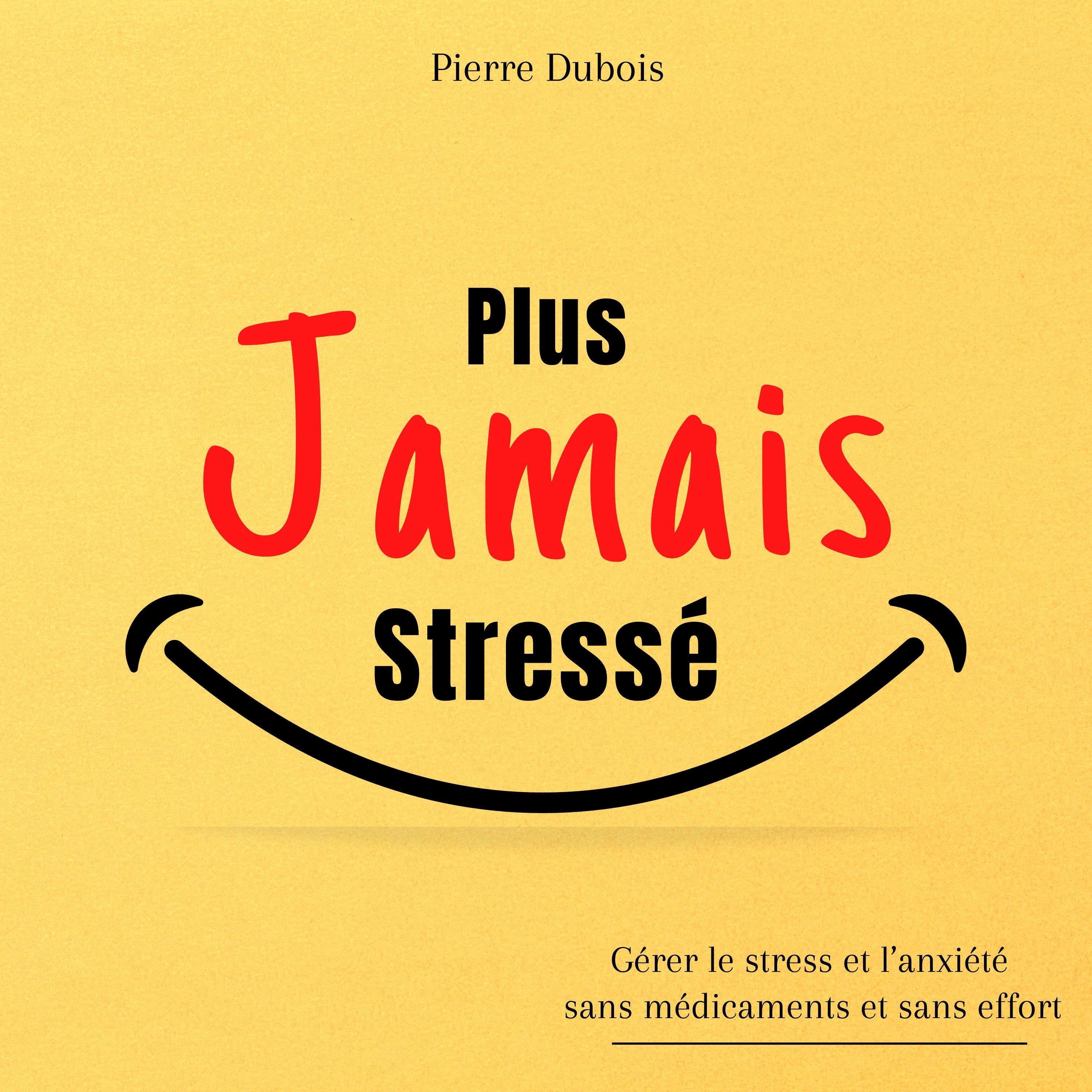 Plus jamais stressé