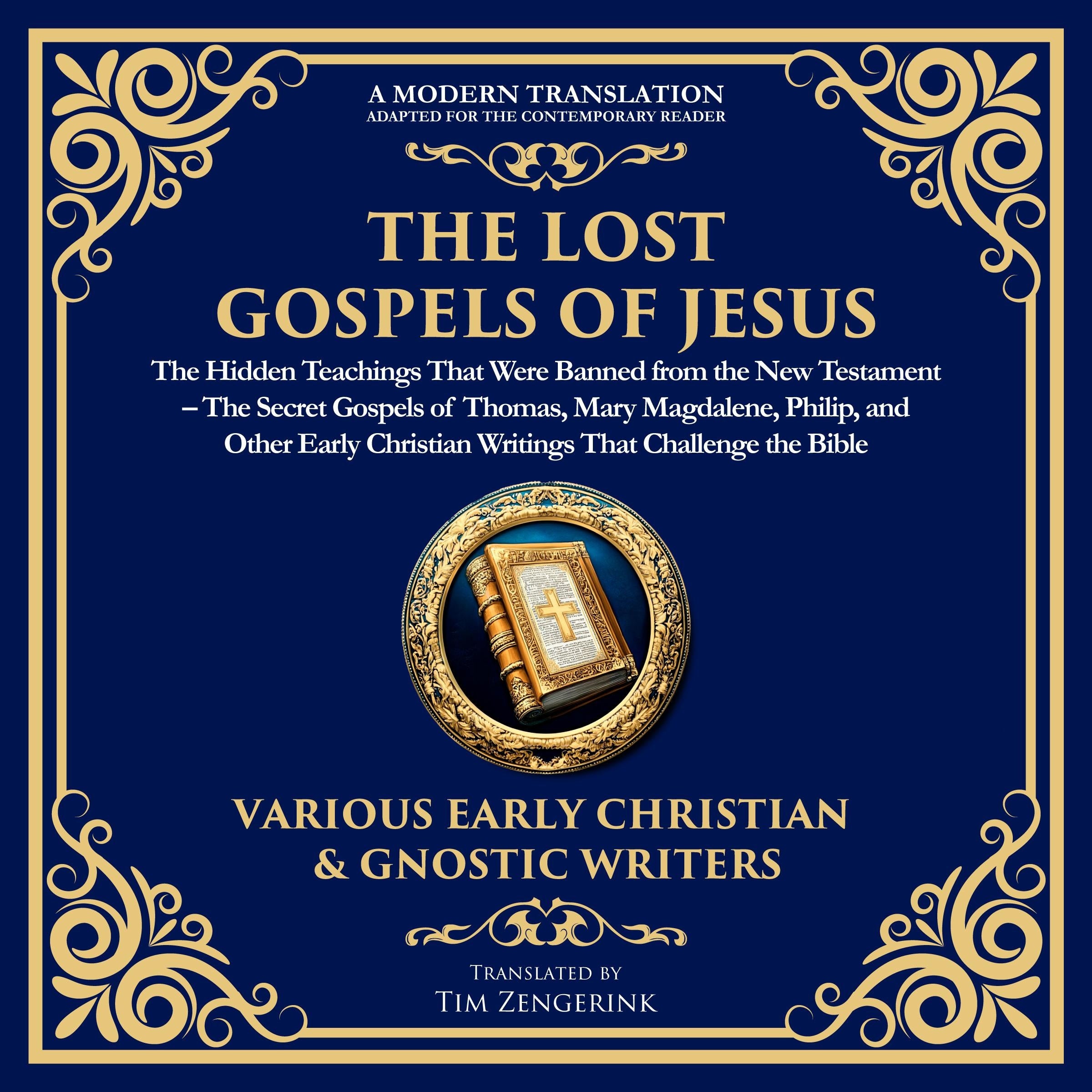 The Lost Gospels of Jesus: The Hidden Teachings That Were Banned from the New Testament