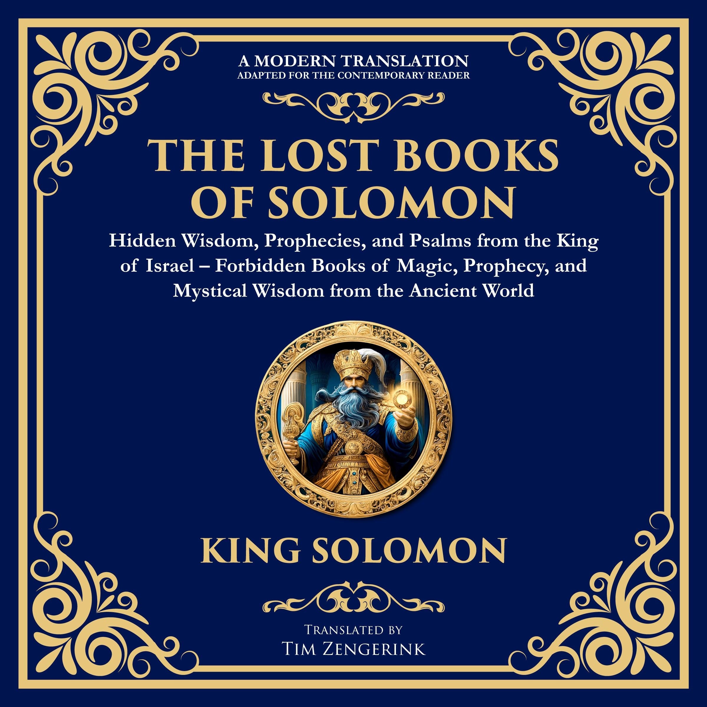 The Lost Books of Solomon – Hidden Wisdom, Prophecies, and Psalms from the King of Israel
