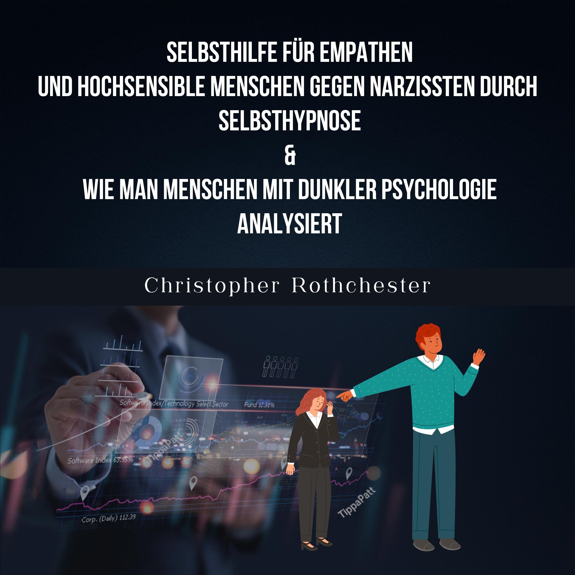 Selbsthilfe für Empathen und hochsensible Menschen gegen Narzissten durch Selbsthypnose & Wie man Menschen mit dunkler Psychologie analysiert (German Edition)