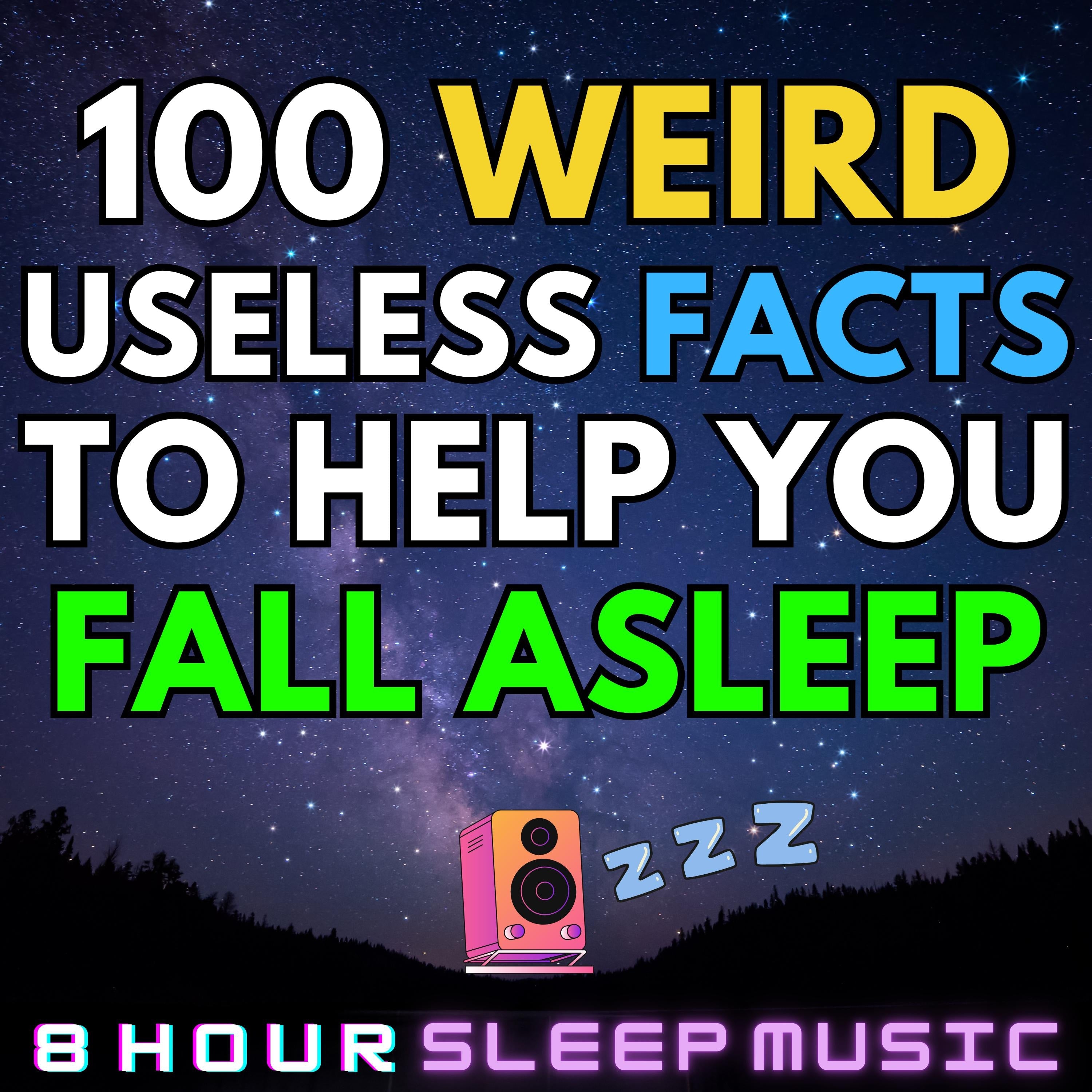 100 Weird Useless Facts to Help You Fall Asleep