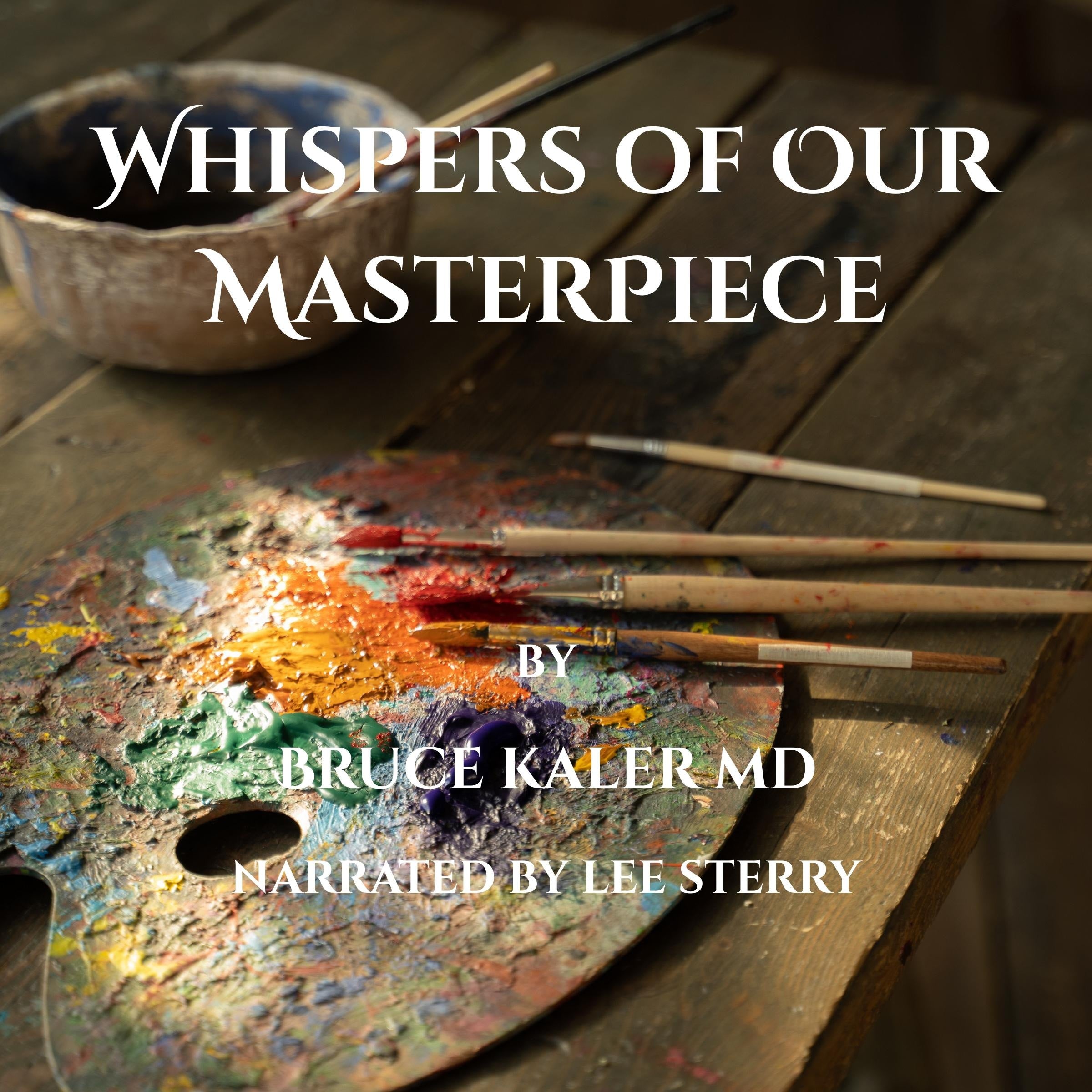 Whispers of Our Masterpiece
