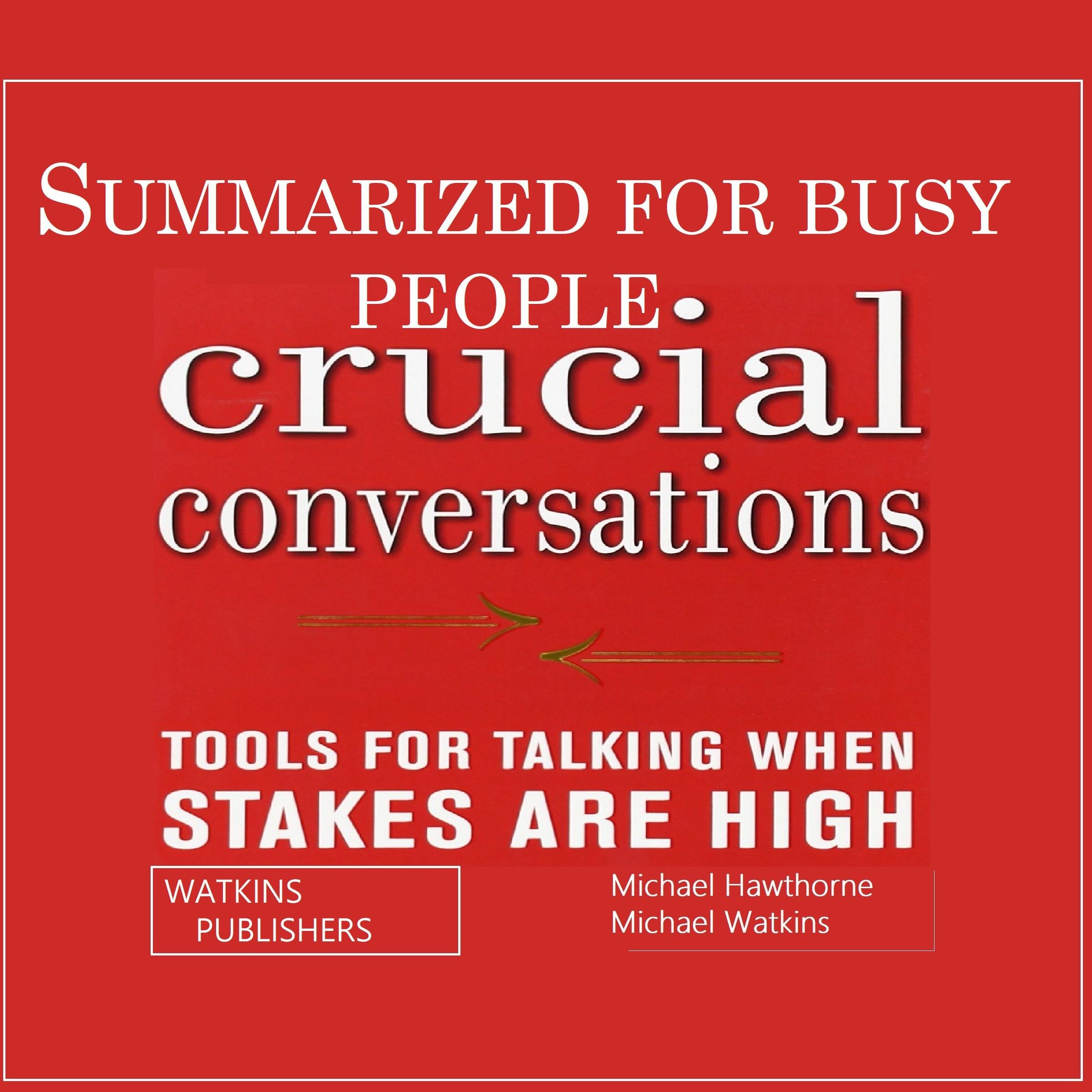 Crucial Conversations Summarized for Busy People