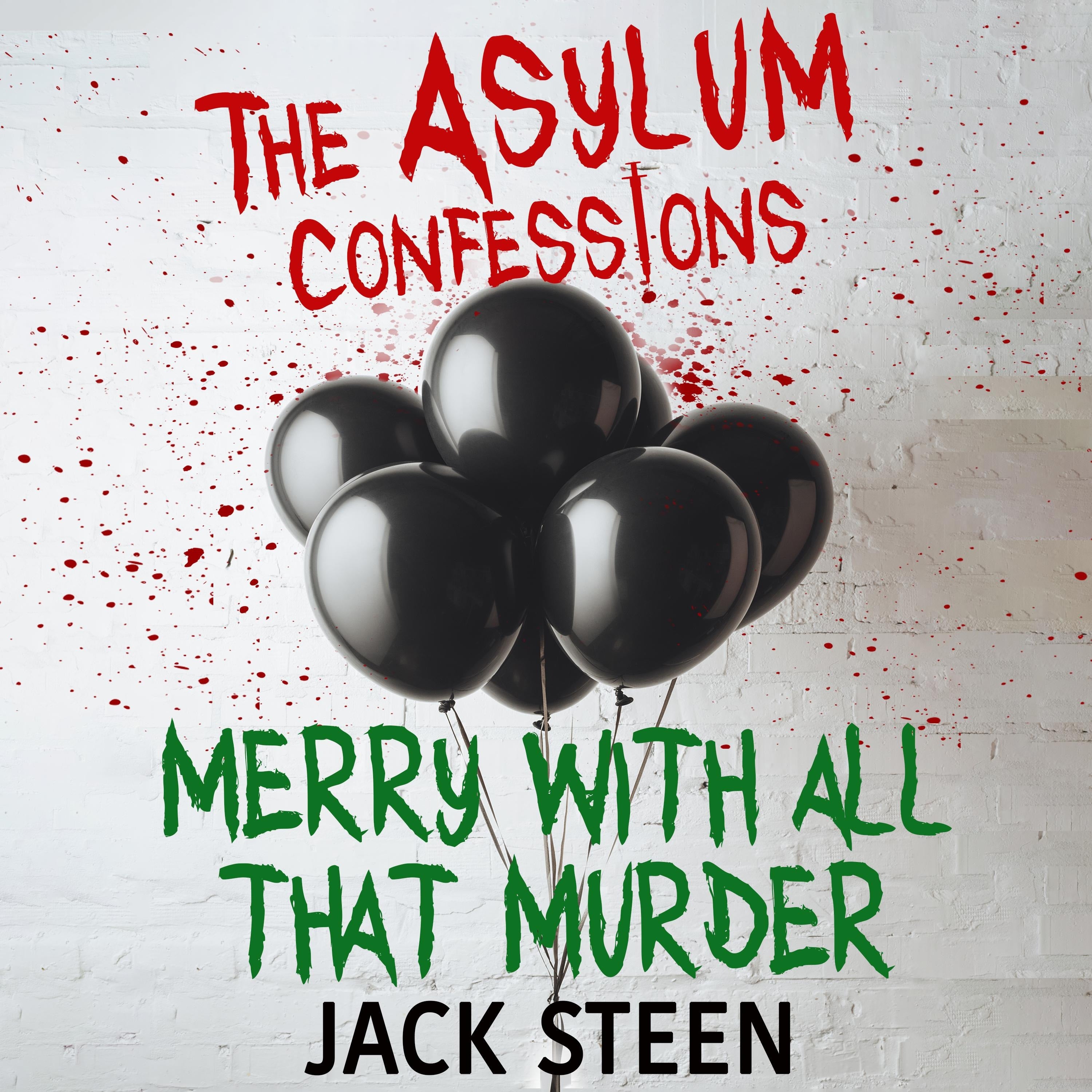 The Asylum Confessions: Merry with all that Murder