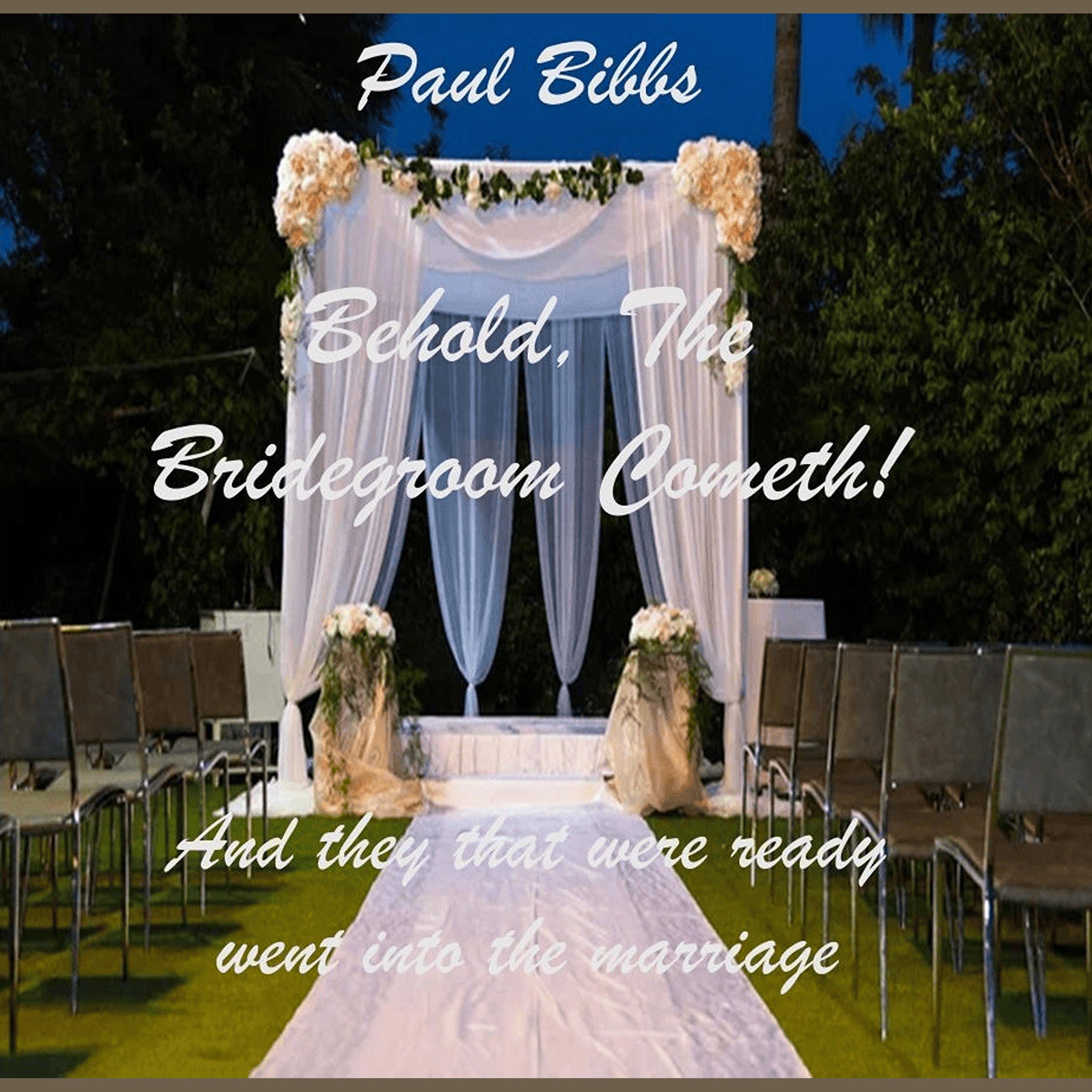 Behold! The Bridegroom Cometh!